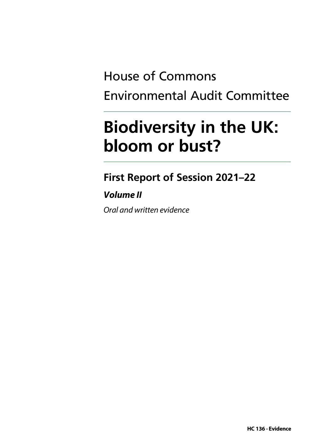 Environmental Audit Committee 1st Report. Biodiversity in the UK: bloom or bust? Volume 2. Oral and written evidence