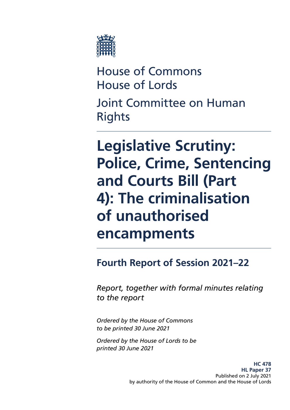 Human Rights Joint Committee 4th Report. Legislative Scrutiny: Police, Crime, Sentencing and Courts Bill (Part 4): The criminalisation of unauthorised encampments Volume 1. Report
