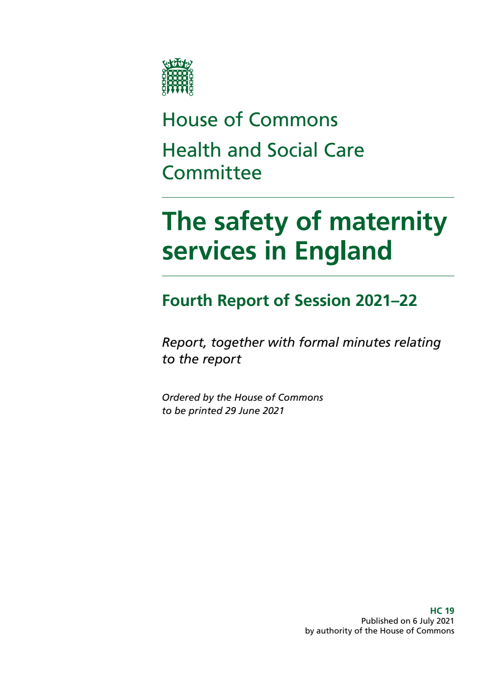 Health and Social Care Committee 4th Report. The safety of maternity services in England Volume 1. Report