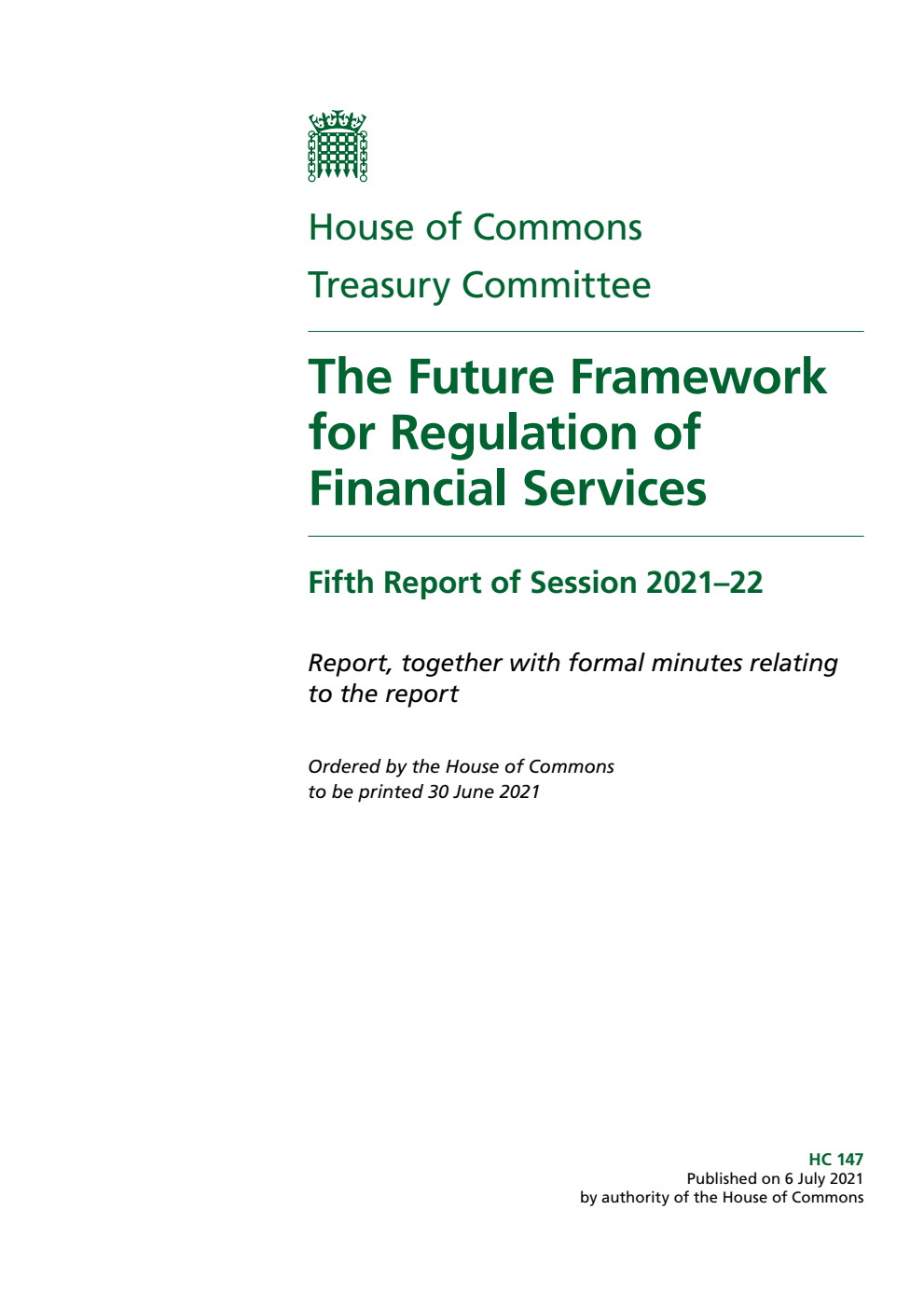 Treasury Committee 5th Report. The Future Framework for Regulation of Financial Services Volume 1. Report
