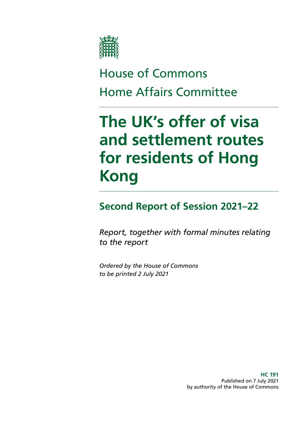 Home Affairs Committee 2nd Report. The UK’s offer of visa and settlement routes for residents of Hong Kong Volume 1. Report