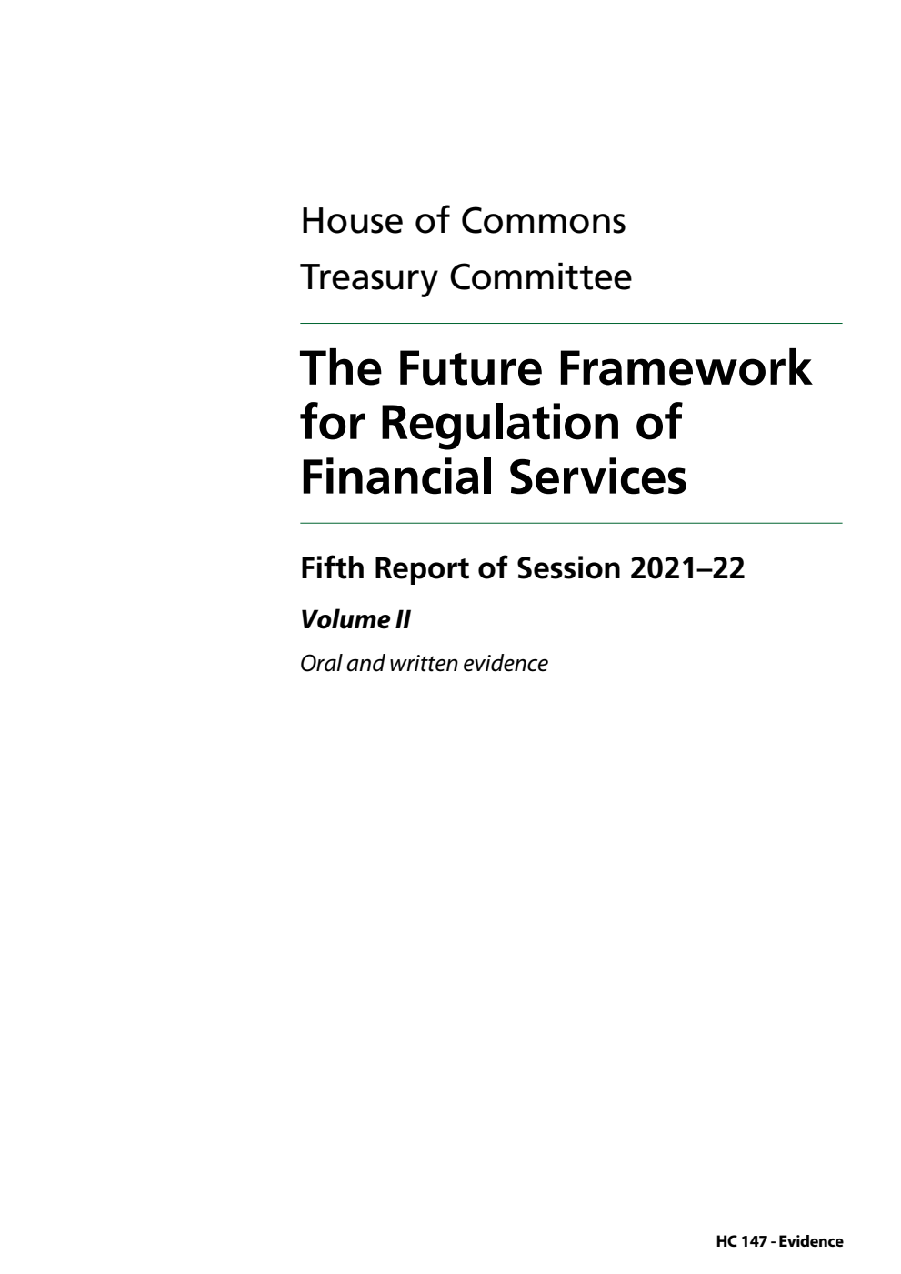 Treasury Committee 5th Report. The Future Framework for Regulation of Financial Services Volume 2. Oral and written evidence