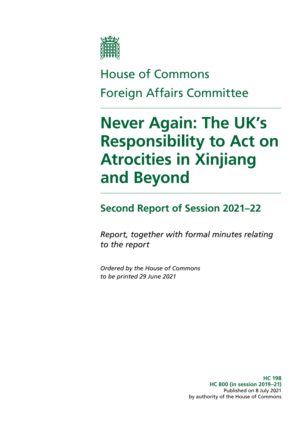 Foreign Affairs Committee 2nd Report. Never Again: The UK’s Responsibility to Act on Atrocities in Xinjiang and Beyond Volume 1. Report
