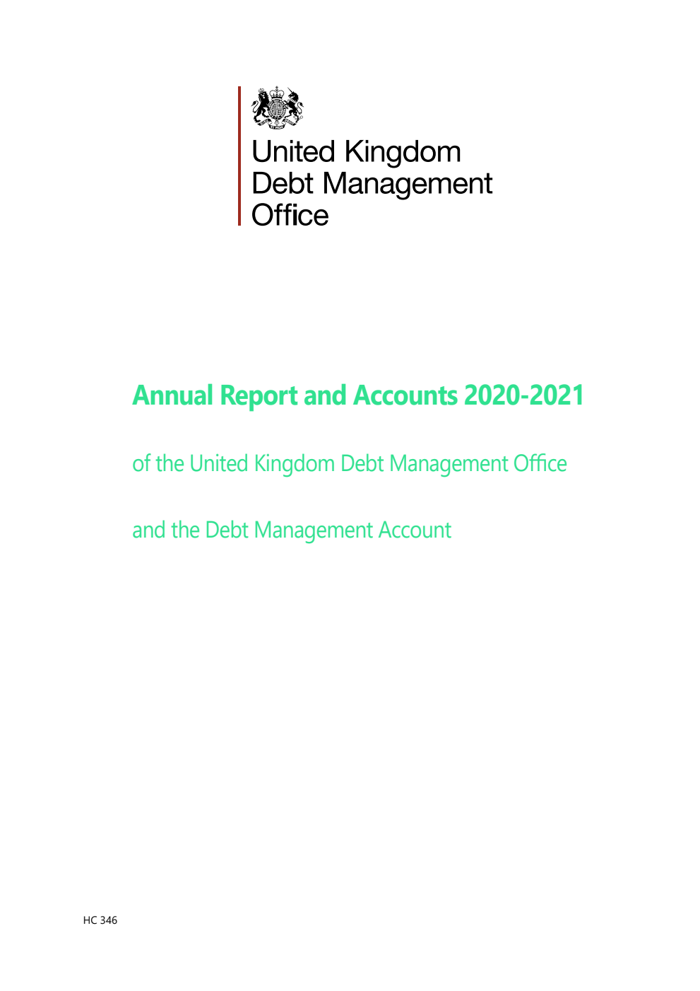 United Kingdom Debt Management Office Annual Report and Accounts 2020-2021 and Debt Management Account Annual Report and Accounts 2020-21