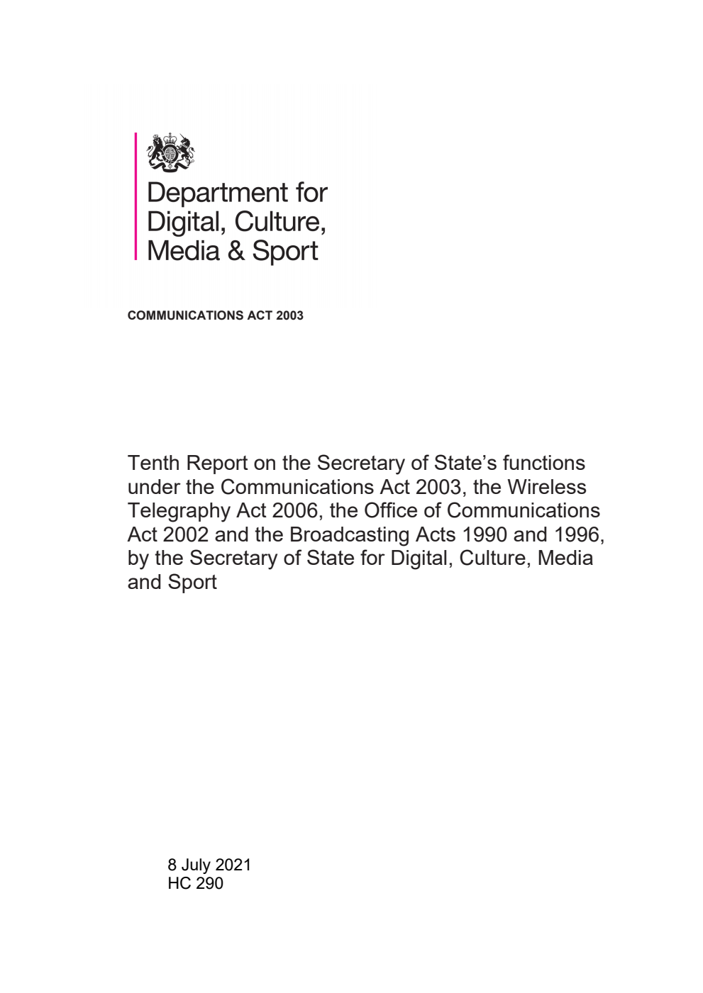 Tenth Report on the Secretary of State’s functions under the Communications Act 2003, the Wireless Telegraphy Act 2006, the Office of Communications Act 2002 and the Broadcasting Acts 1990 and 1996, by the Secretary of State for Digital, Culture, Media and Sport