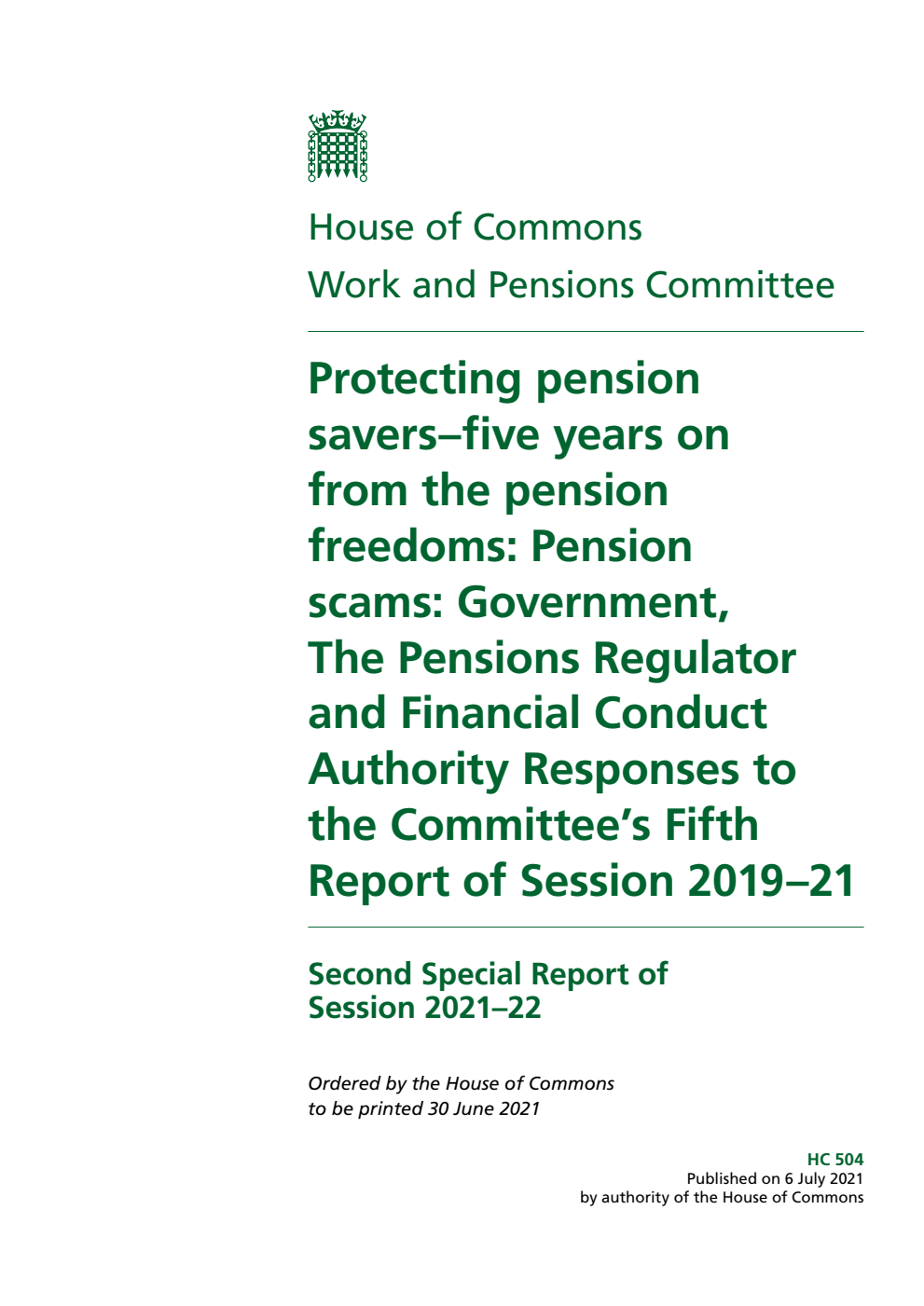 Work and Pensions Committee 2nd Special Report. Protecting pension savers–five years on from the pension freedoms: Pension scams: Government, The Pensions Regulator and Financial Conduct Authority Responses to the Committee’s Fifth Report of Session 2019–21