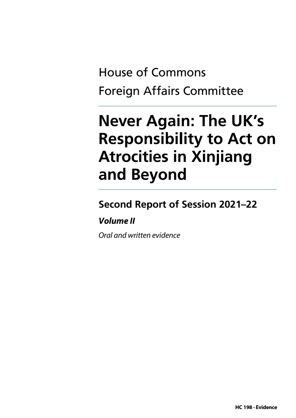 Foreign Affairs Committee 2nd Report. Never Again: The UK’s Responsibility to Act on Atrocities in Xinjiang and Beyond Volume 2. Oral and written evidence