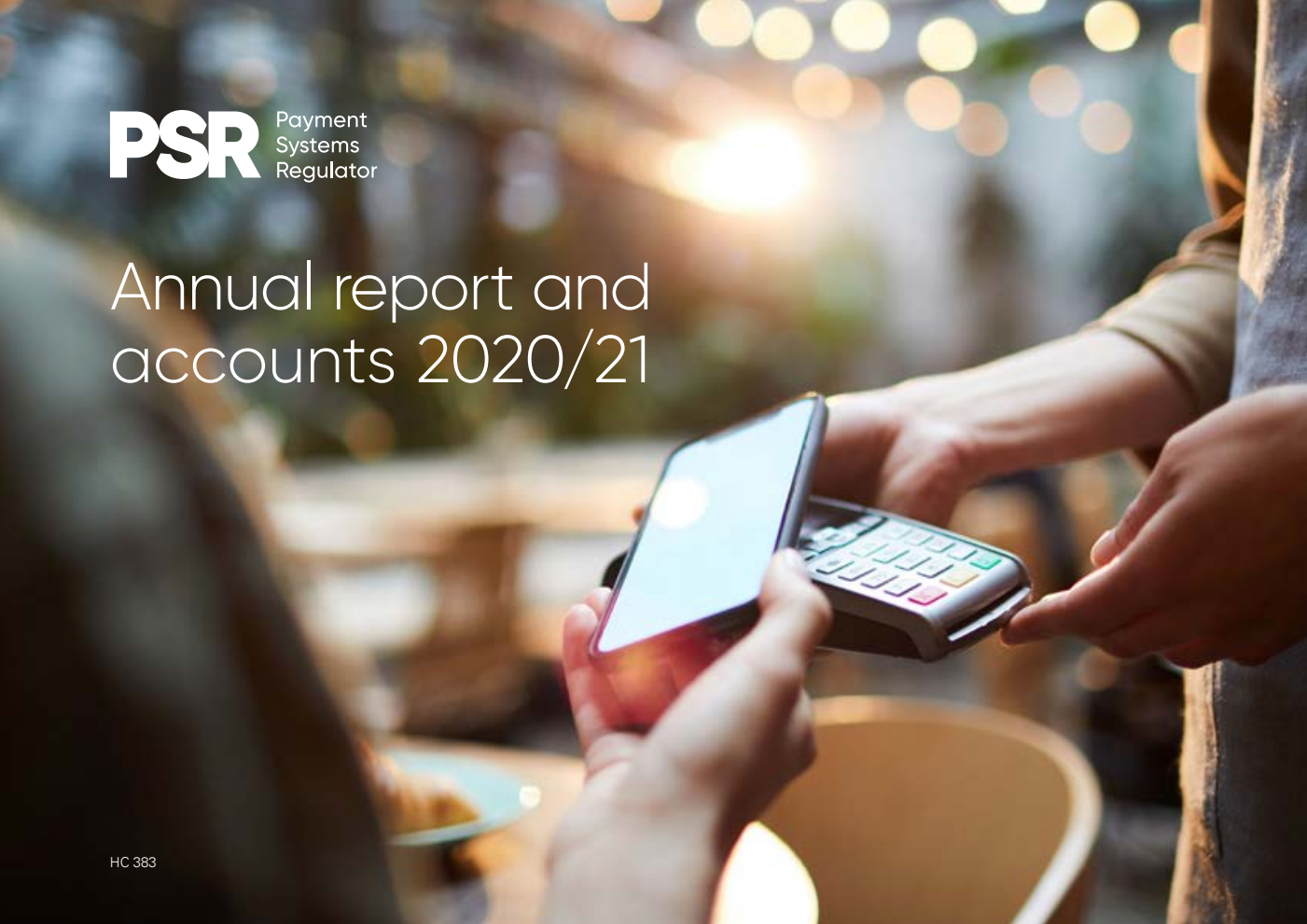 The Payment Systems Regulator Limited Annual Report and Accounts 2020-2021 (for the year ended 31 March 2021)