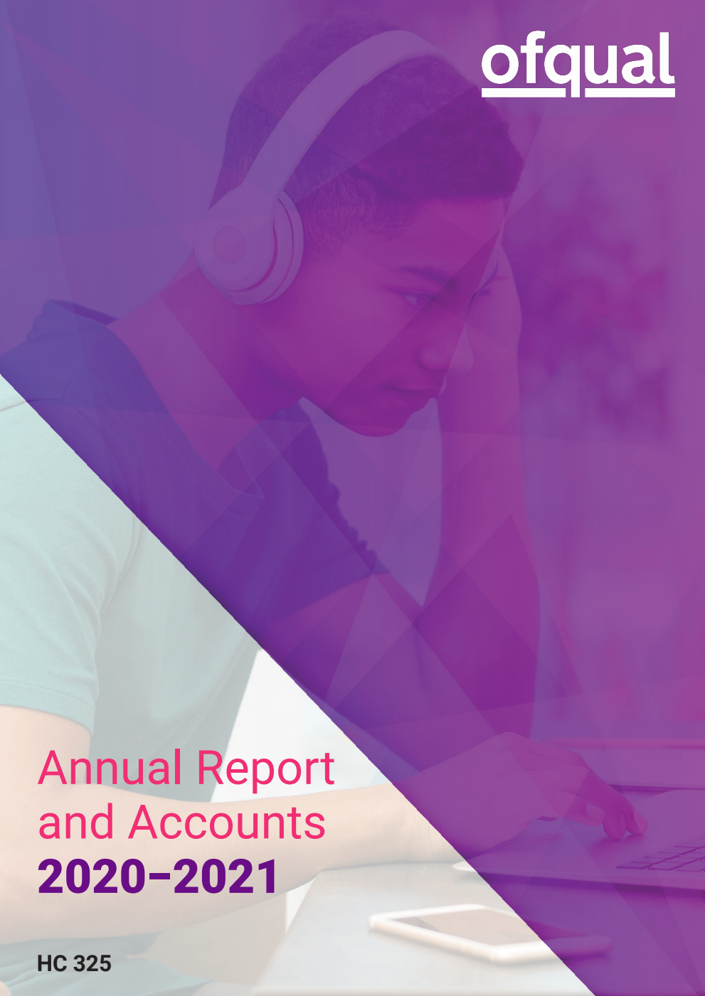 Office of Qualifications and Examinations Regulation (Ofqual) Annual Report and Accounts 2020-2021 (for the year ended 31 March 2021)