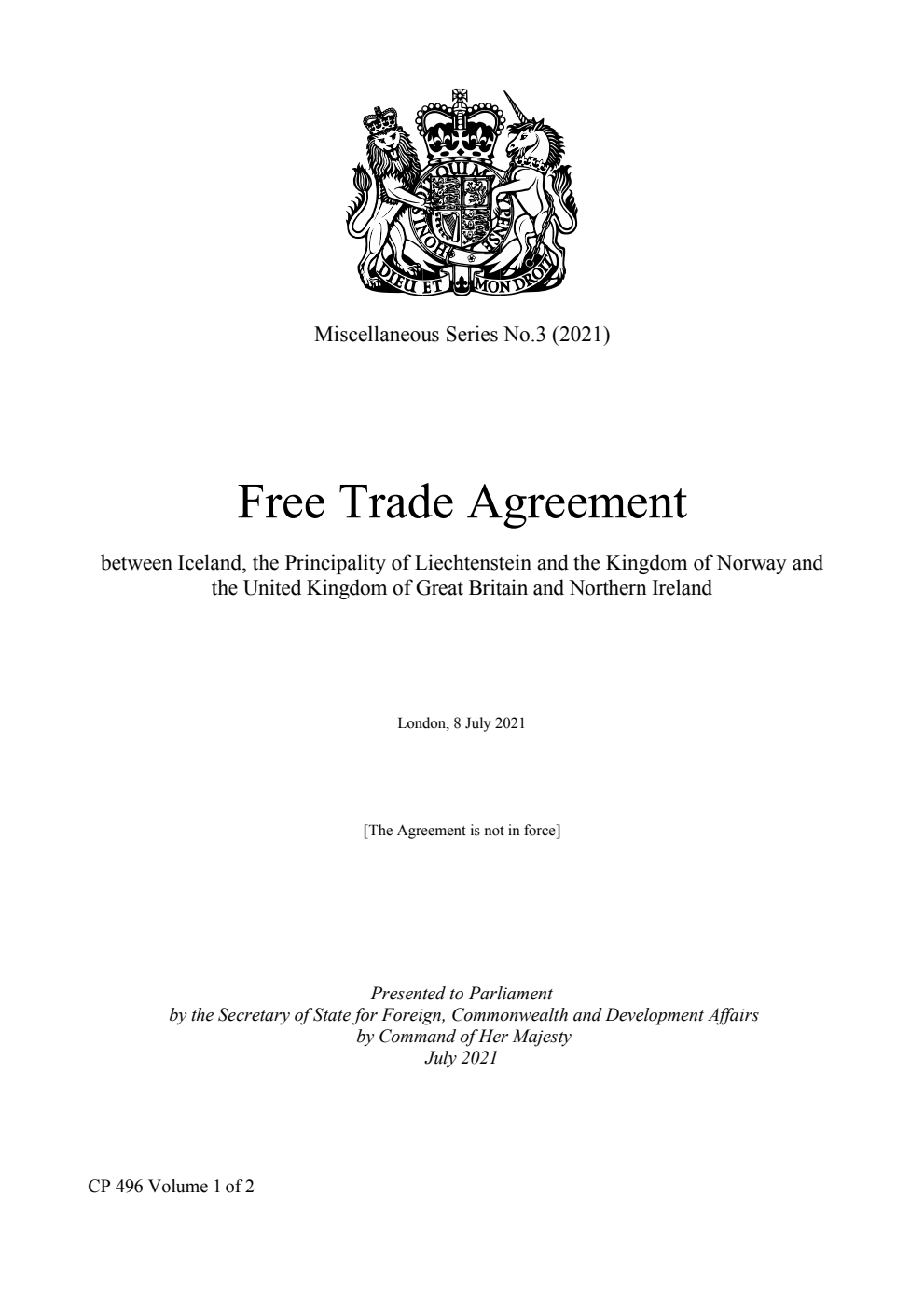 Miscellaneous Series No.3 (2021) Free Trade Agreement between Iceland, the Principality of Liechtenstein and the Kingdom of Norway and the United Kingdom of Great Britain and Northern Ireland. London, 8 July 2021 Volume 1