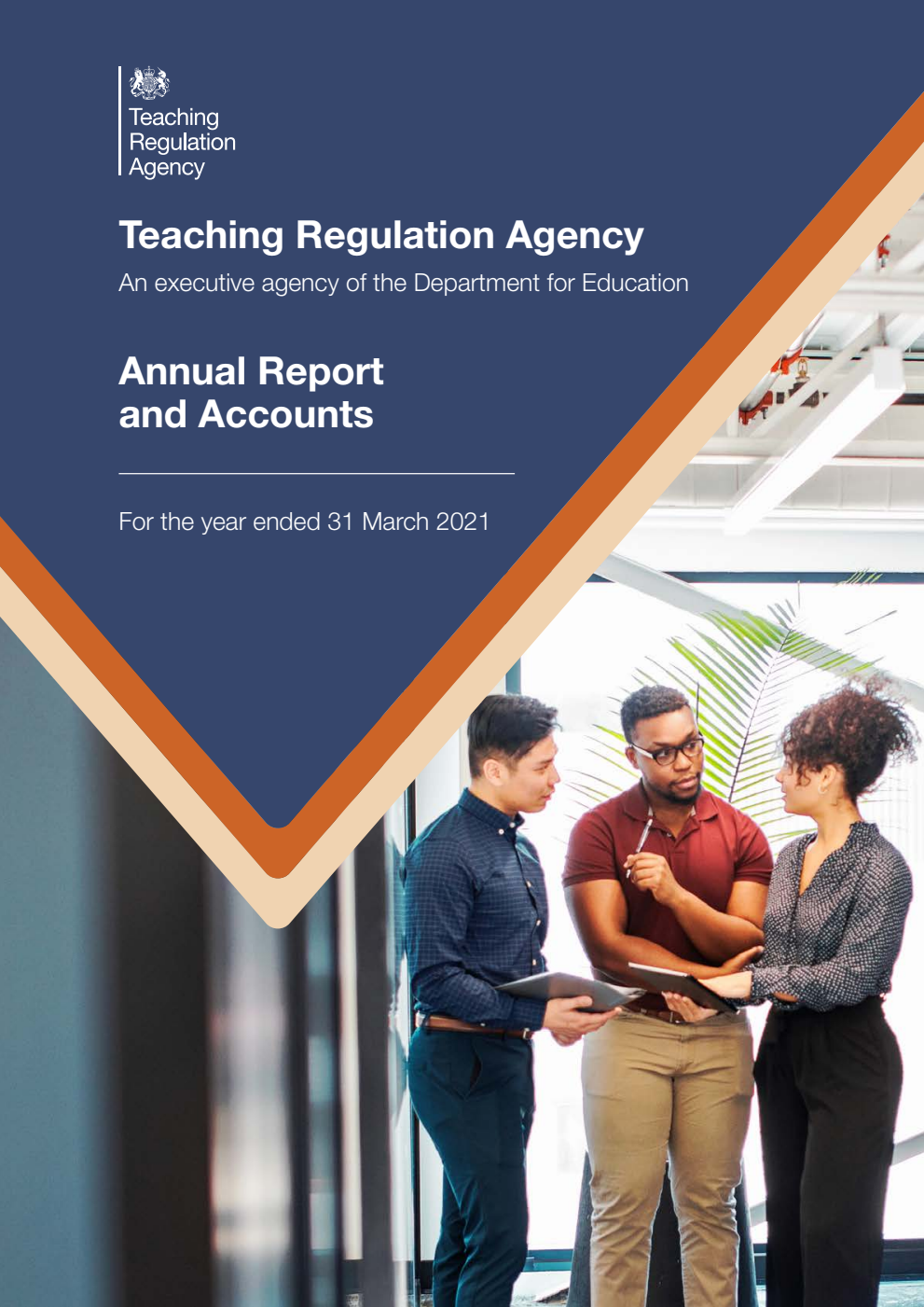 Teaching Regulation Agency Annual report and accounts for the year ended 31 March 2021