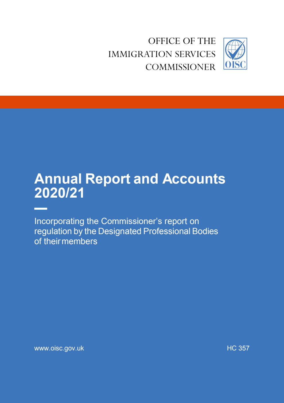 Office of the Immigration Services Commissioner Annual Report and Accounts 1 April 2020 to 31 March 2021 incorporating the Commissioner’s report on regulation by the Designated Professional Bodies of their members