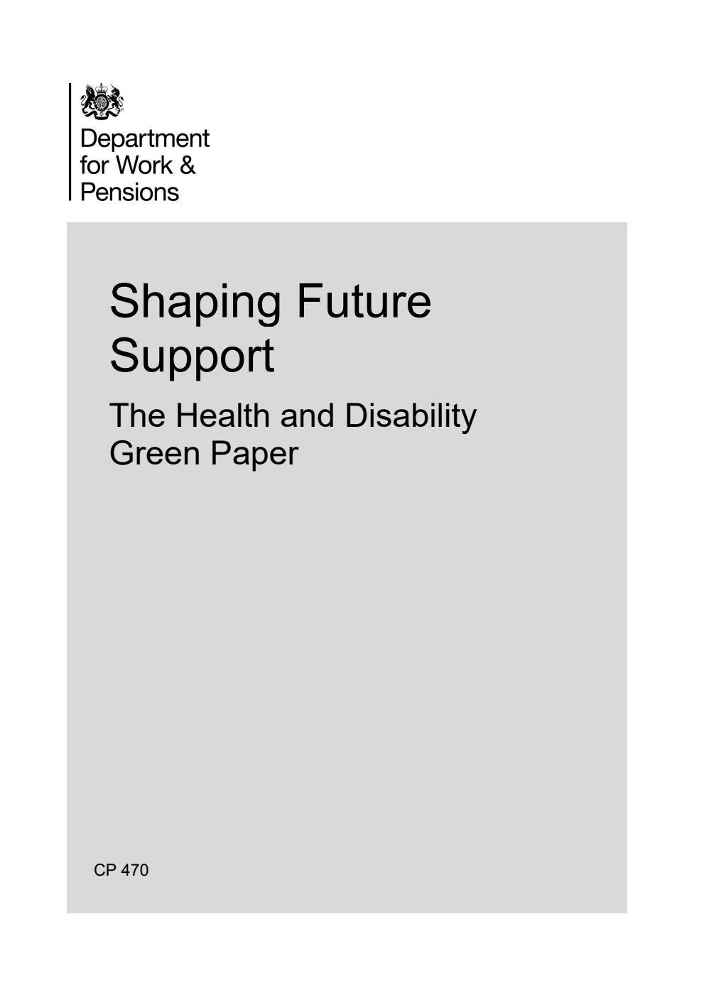 Shaping Future Support. The Health and Disability Green Paper