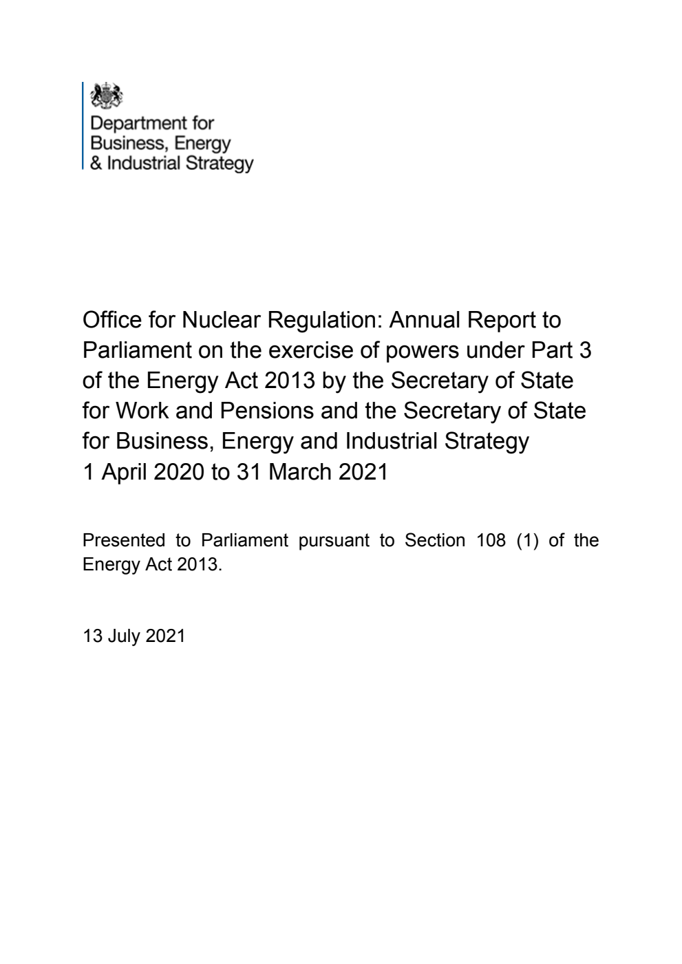 Office for Nuclear Regulation: Annual Report to Parliament on the exercise of powers under Part 3 of the Energy Act 2013 by the Secretary of State for Work and Pensions and the Secretary of State for Business, Energy and Industrial Strategy 1 April 2020 to 31 March 2021