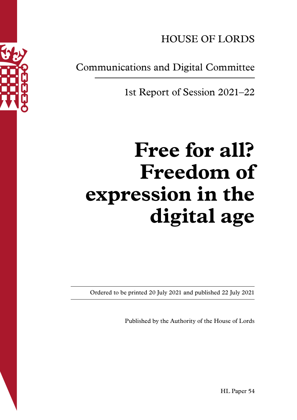 Communications and Digital Committee 1st Report. Free for all? Freedom of expression in the digital age Volume 1. Report