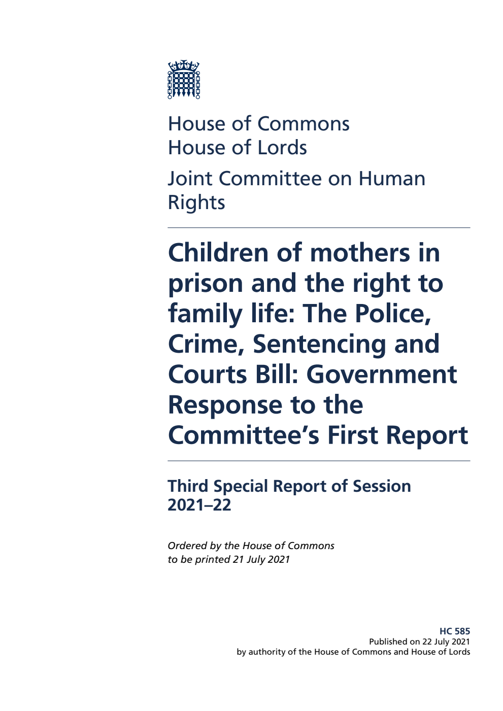Human Rights Joint Committee 3rd Special Report. Children of mothers in prison and the right to family life: The Police, Crime, Sentencing and Courts Bill: Government Response to the Committee’s First Report