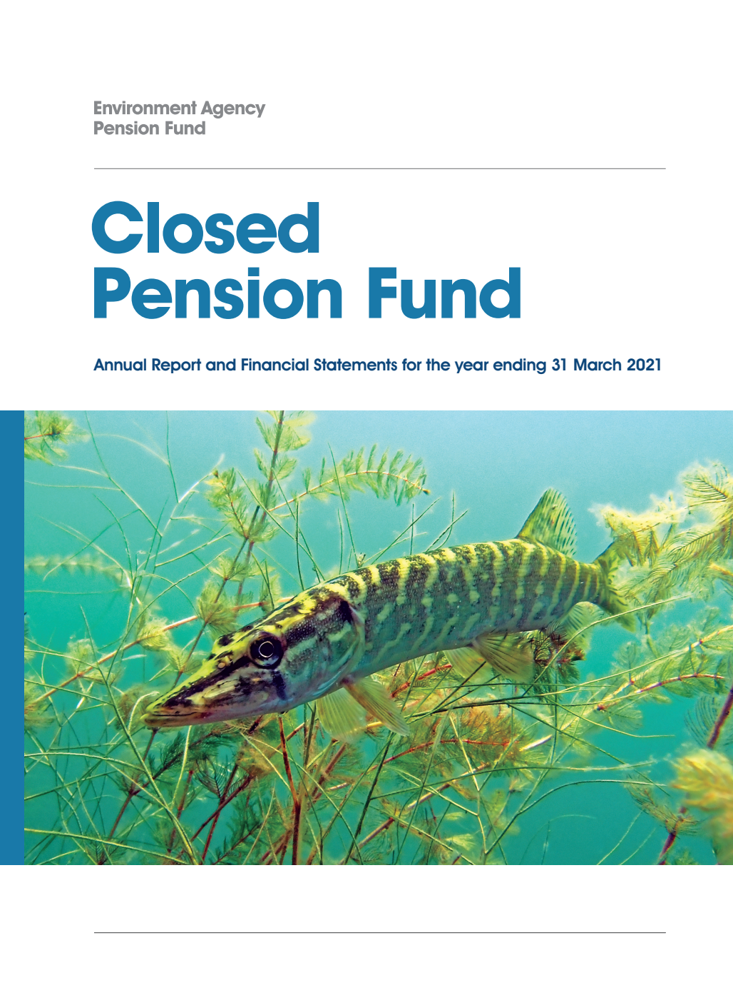 Environment Agency Closed Pension Fund Annual Report and Financial Statements for the year ending 31 March 2021
