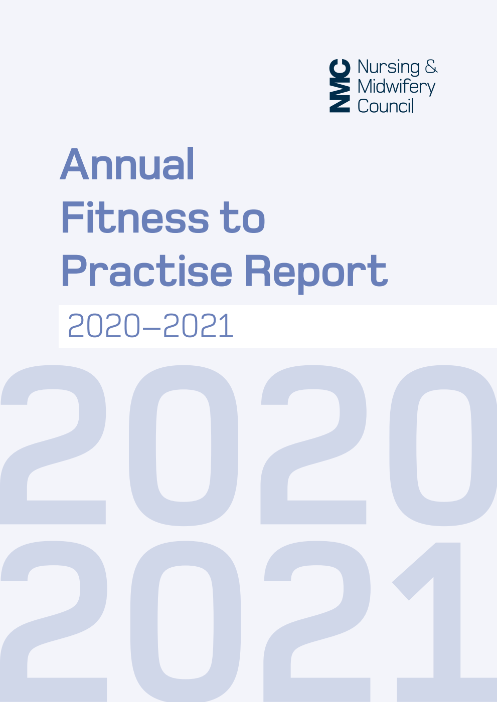 Nursing and Midwifery Council Annual Fitness to Practise Report 2020-2021