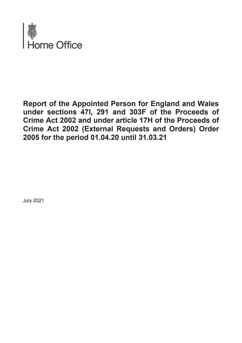 Report of the Appointed Person for England and Wales under sections 47I, 291 and 303F of the Proceeds of Crime Act 2002 and under article 17H of the Proceeds of Crime Act 2002 (External Requests and Orders) Order 2005 for the period 01.04.20 until 31.03.21