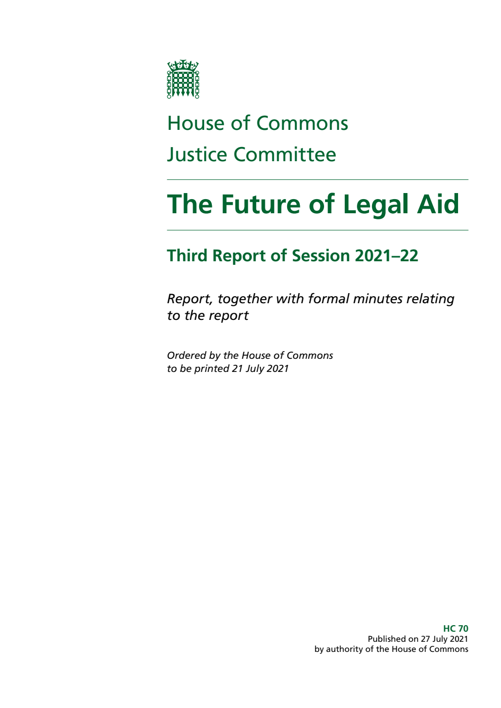 Justice Committee 3rd Report. The Future of Legal Aid Volume 1. Report