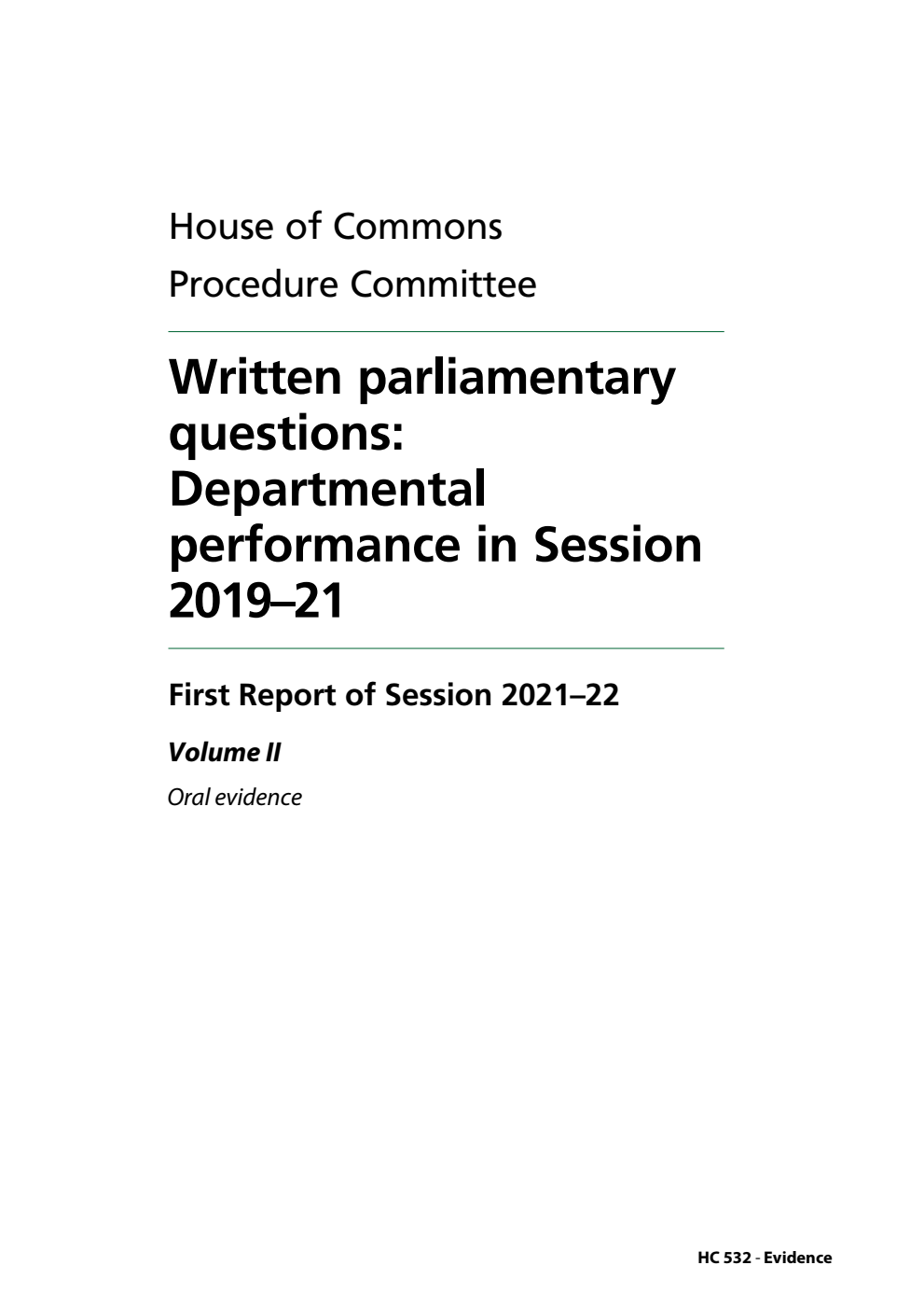 Procedure Committee 1st Report. Written parliamentary questions: Departmental performance in Session 2019–21 Volume 2. Oral evidence