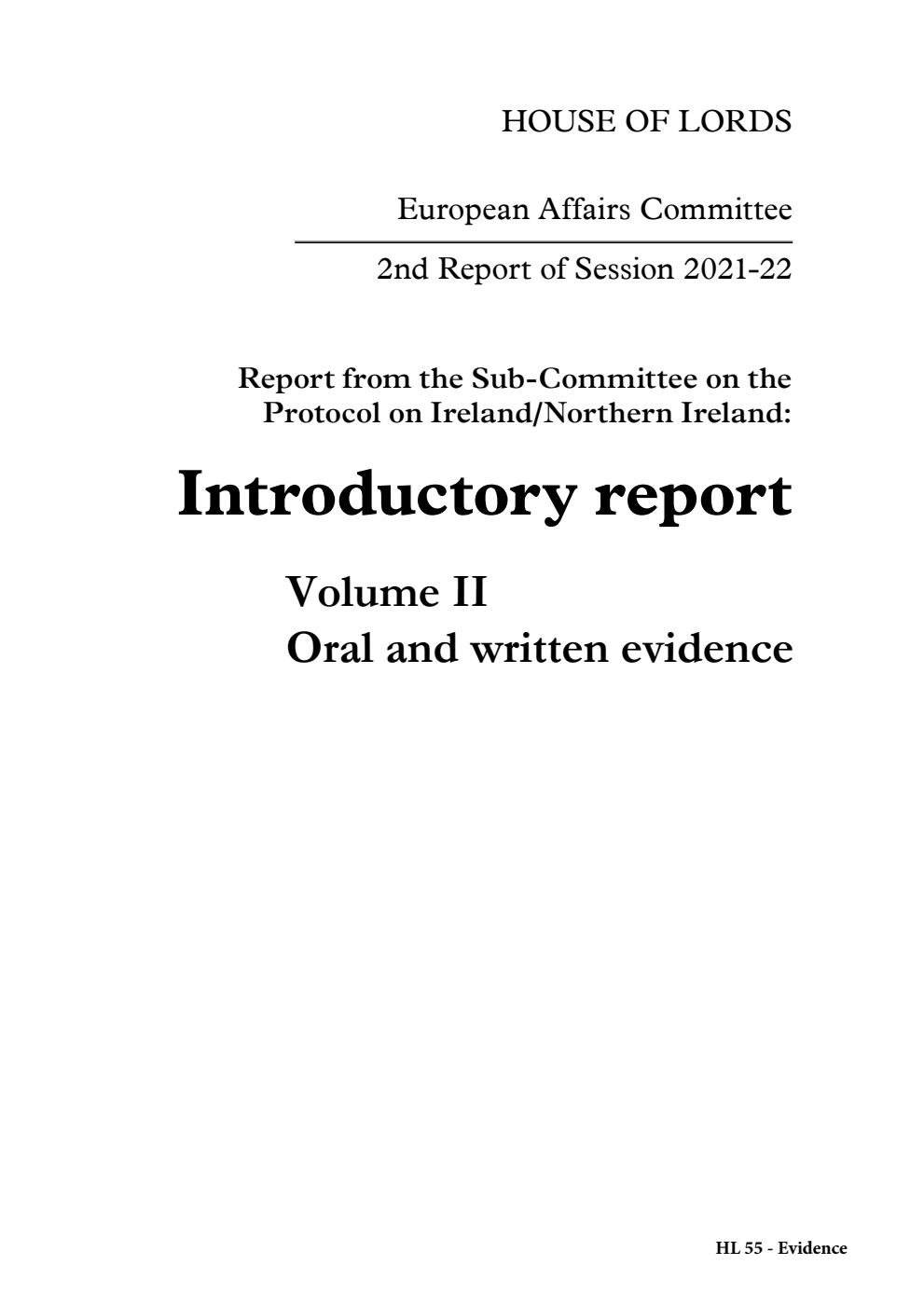 European Affairs Committee 2nd Report. Report from the Sub-Committee on the Protocol on Ireland/Northern Ireland: Introductory report Volume 2. Oral and written evidence