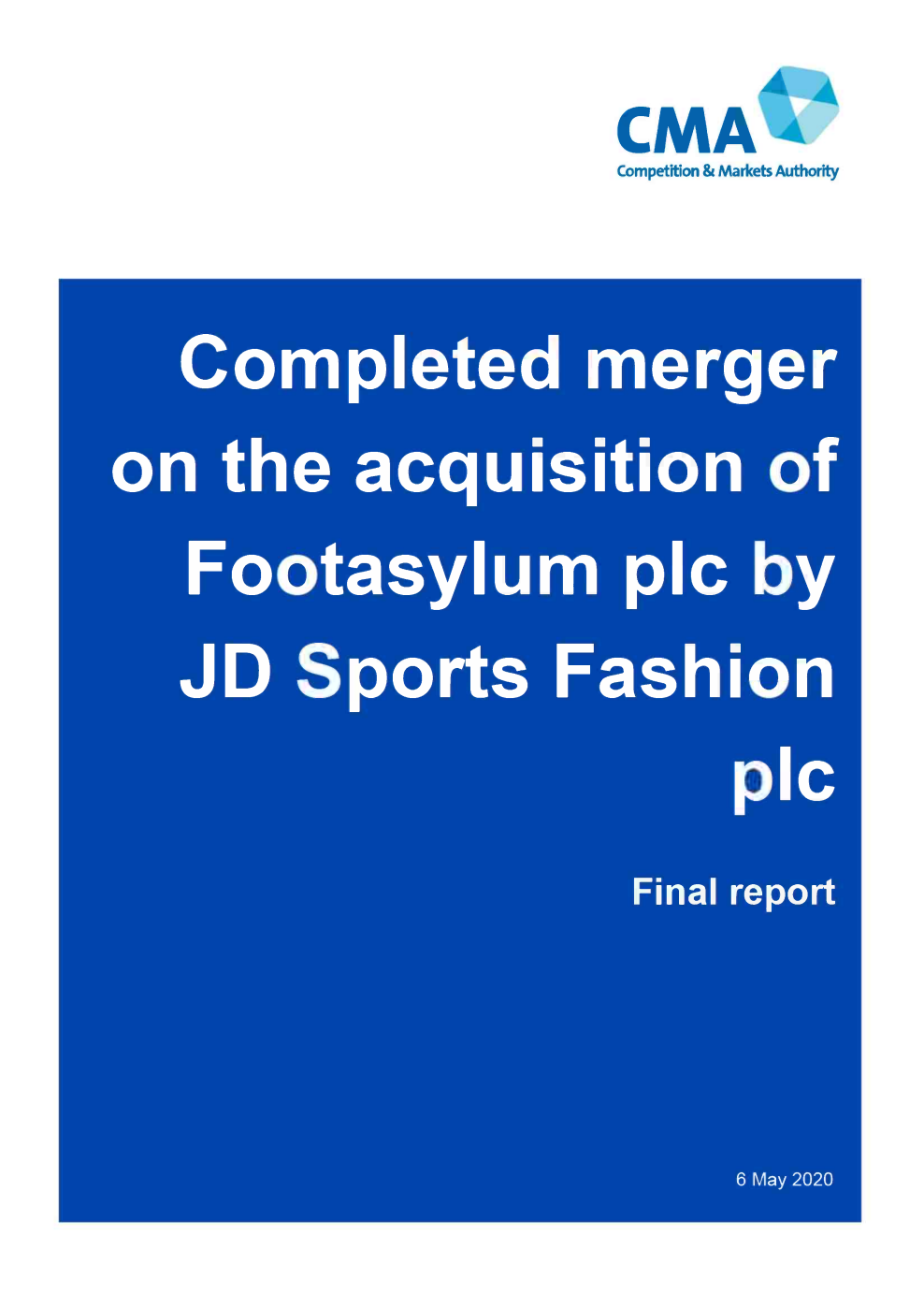 Completed merger on the acquisition of Footasylum plc by JD Sports Fashion plc. Final report
