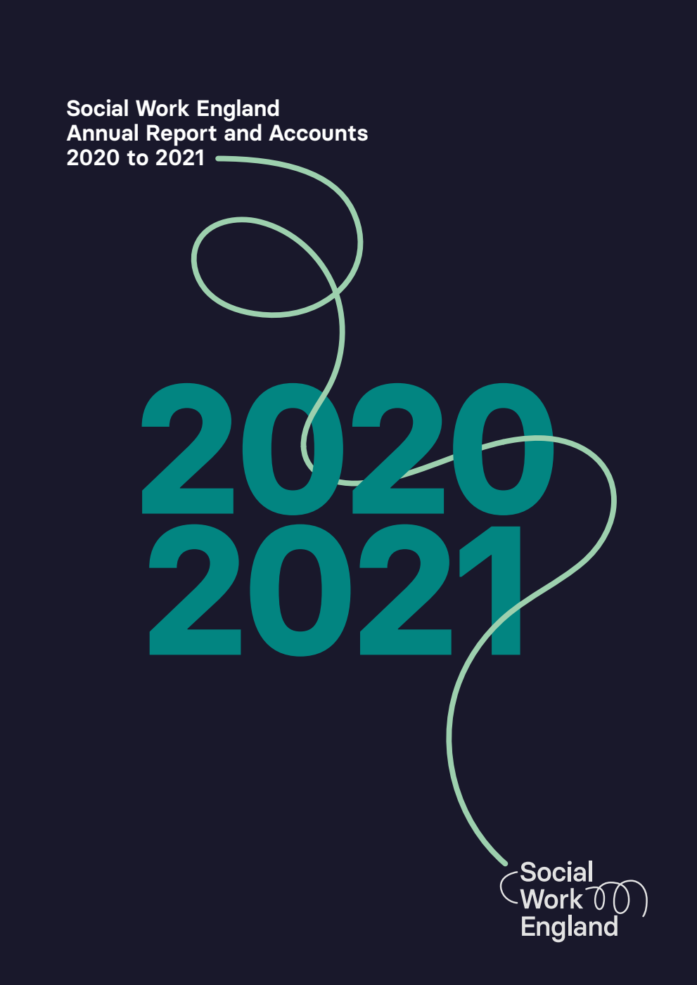 Social Work England Annual Report and Accounts for the period 1 April 2020 – 31 March 2021