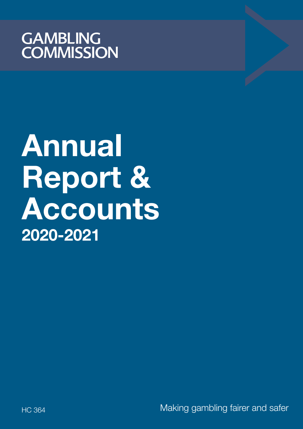 Gambling Commission Annual Report and Accounts for the period 1 April 2020 to 31 March 2021