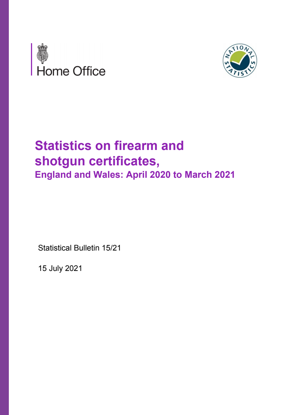Home Office Statistical Bulletin 15/21 Statistics on firearm and shotgun certificates,England and Wales: April 2020 to March 2021