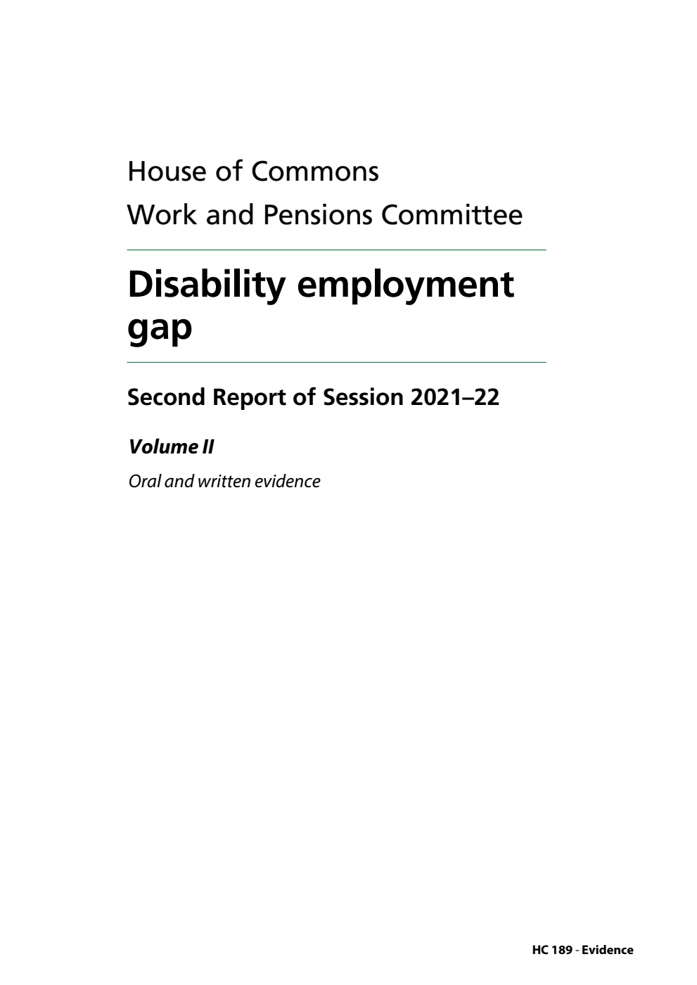 Work and Pensions Committee 2nd Report. Disability employment gap Volume 2. Oral and written evidence