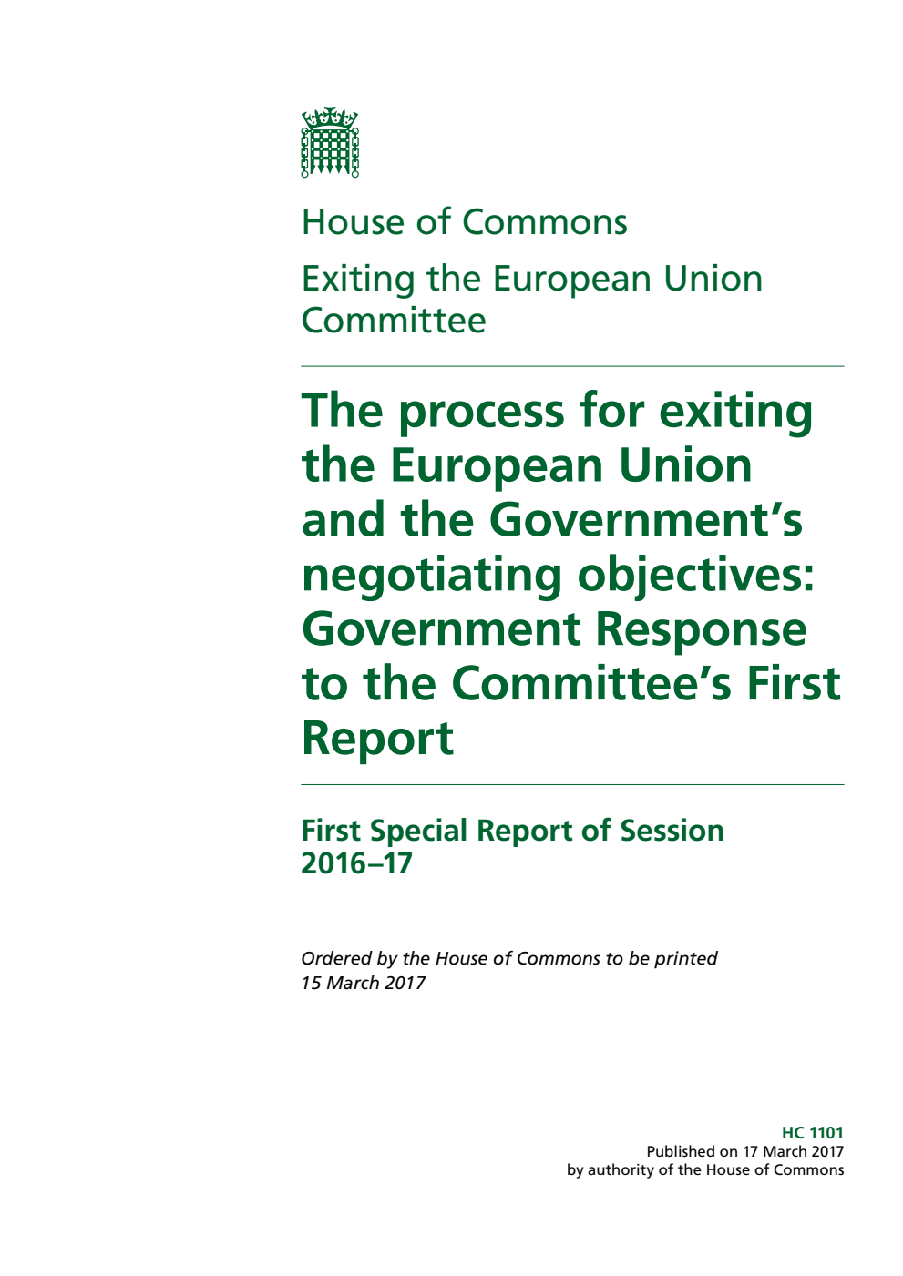 Exiting the European Union Committee 1st Special Report. The process for exiting the European Union and the Government’s negotiating objectives: Government Response to the Committee’s First Report
