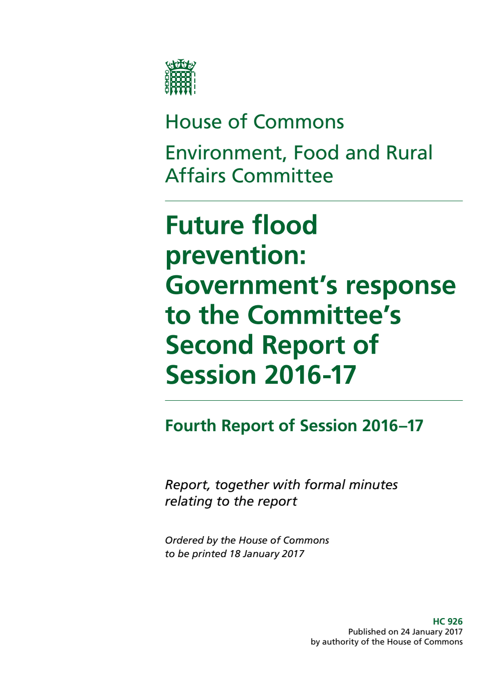 Environment, Food and Rural Affairs Committee 4th Report. Future flood prevention: Government’s response to the Committee’s Second Report of Session 2016-17