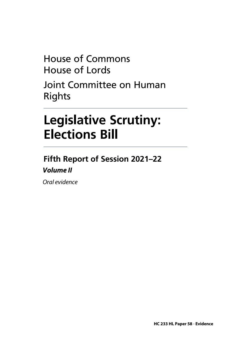 Human Rights Joint Committee 5th Report. Legislative Scrutiny: Elections Bill Volume 2. Oral evidence