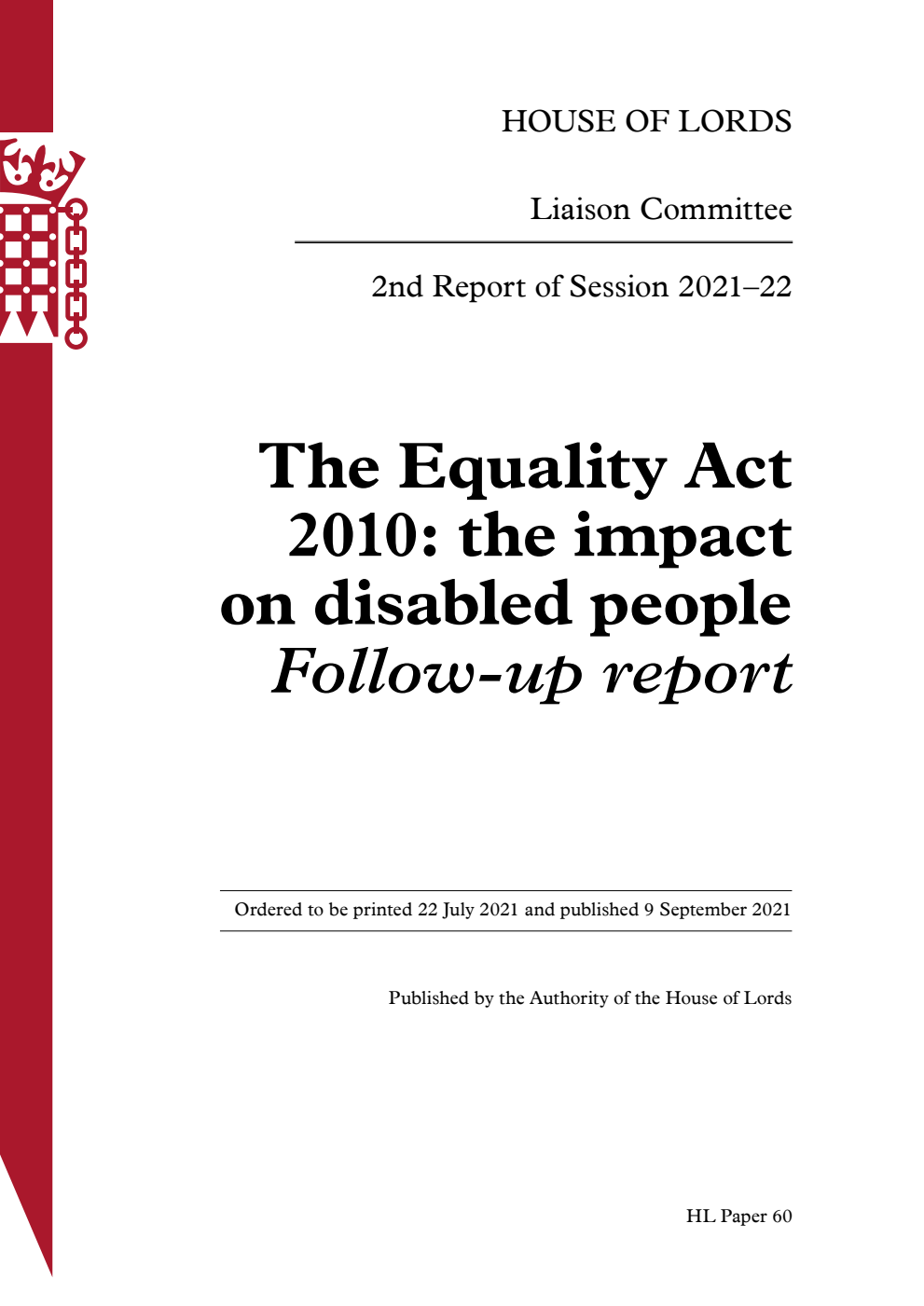 Liaison Committee 2nd Report. The Equality Act 2010: the impact on disabled people. Follow-up report Volume 1. Report
