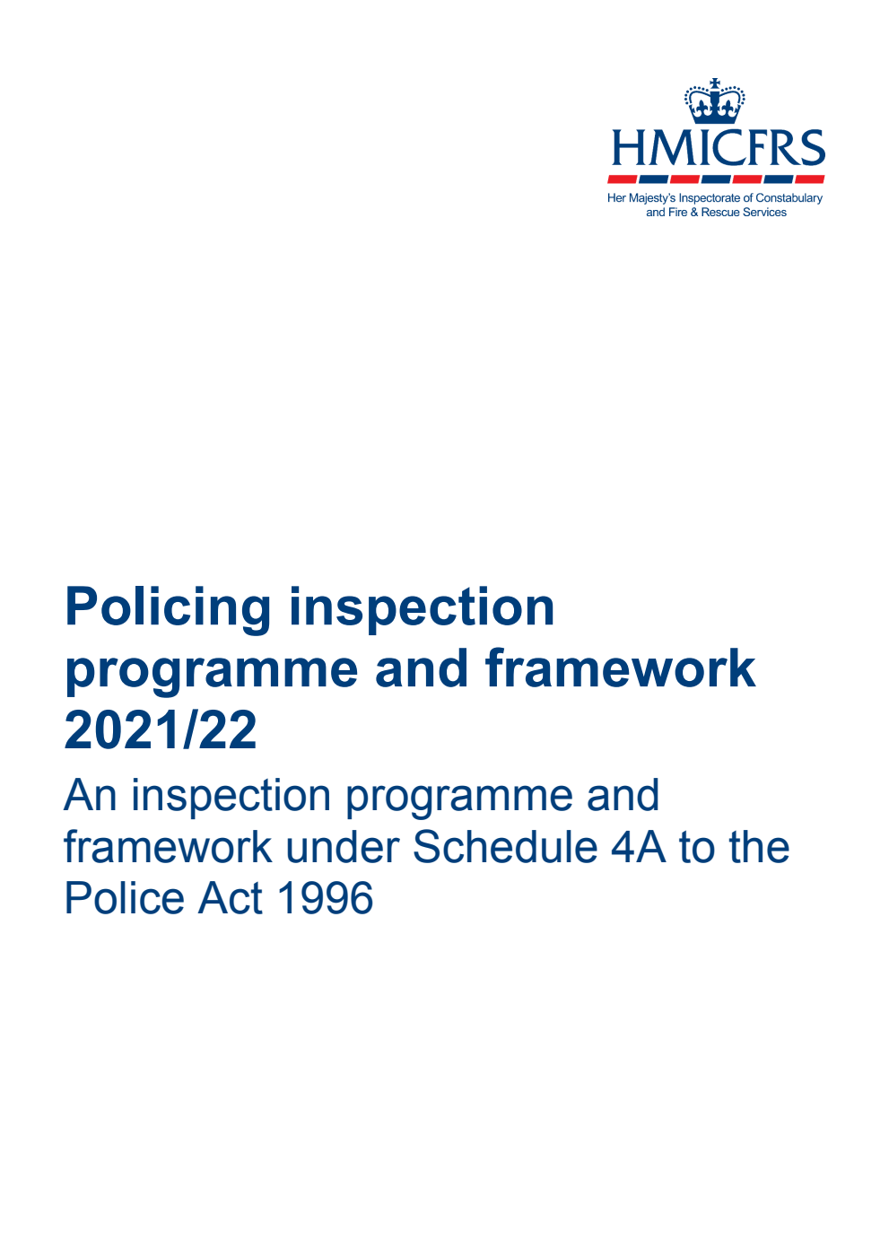 Policing inspection programme and framework 2021/22. An inspection programme and framework under Schedule 4A to the Police Act 1996