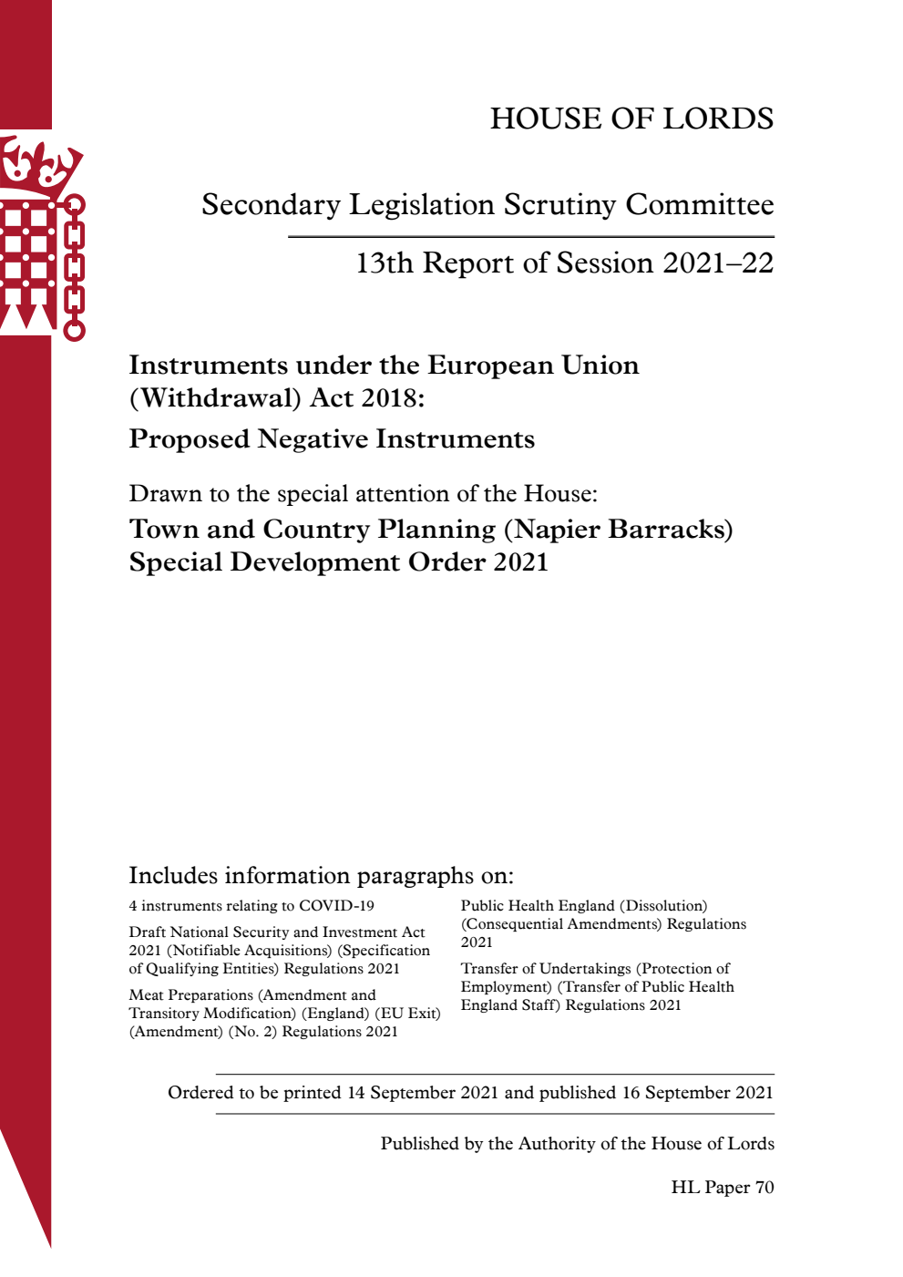 Secondary Legislation Scrutiny Committee 13th Report. Instruments under the European Union (Withdrawal) Act 2018: Proposed Negative Instruments. Drawn to the special attention of the House: Town and Country Planning (Napier Barracks) Special Development Order 2021