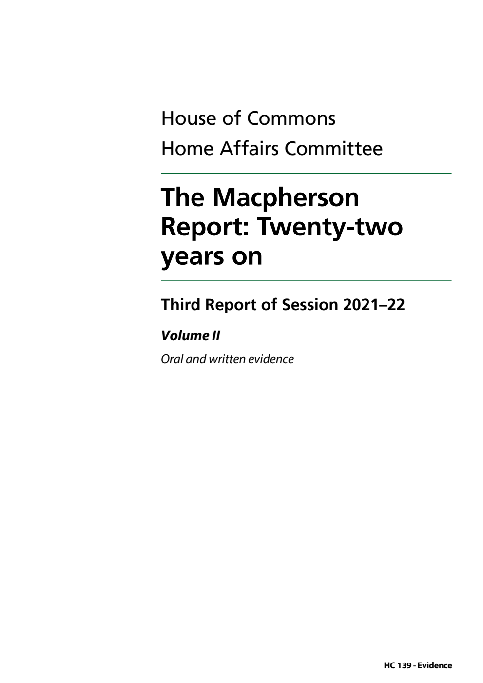 Home Affairs Committee 3rd Report. The Macpherson Report: Twenty-two years on Volume 2. Oral and written evidence
