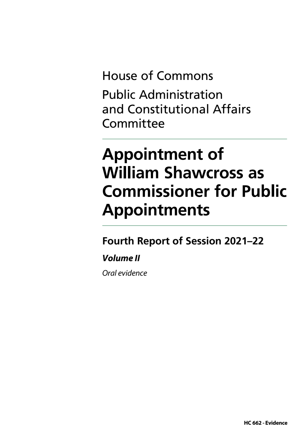 Public Administration and Constitutional Affairs Committee 4th Report. Appointment of William Shawcross as Commissioner for Public Appointments Volume 2. Oral evidence