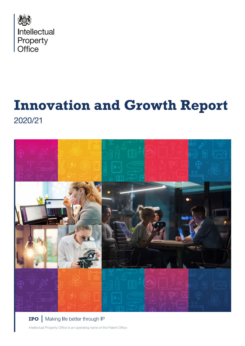 Innovation and Growth Report 2020/21. Promoting Innovation and Growth: The Intellectual Property Office at Work 2020-2021