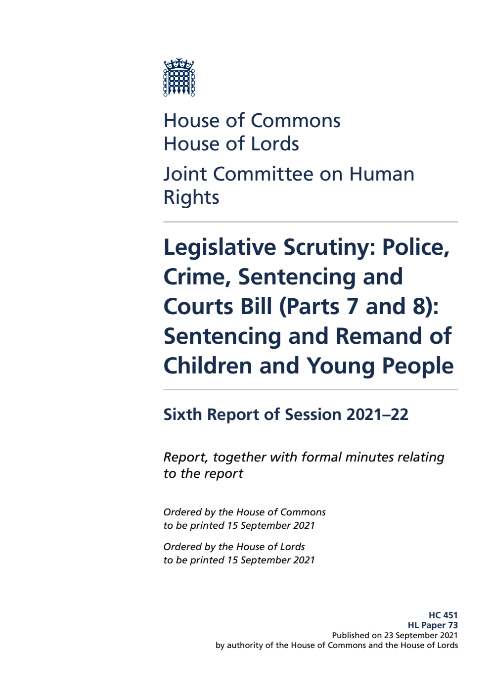 Human Rights Joint Committee 6th Report. Legislative Scrutiny: Police, Crime, Sentencing and Courts Bill (Parts 7 and 8): Sentencing and Remand of Children and Young People Volume 1. Report