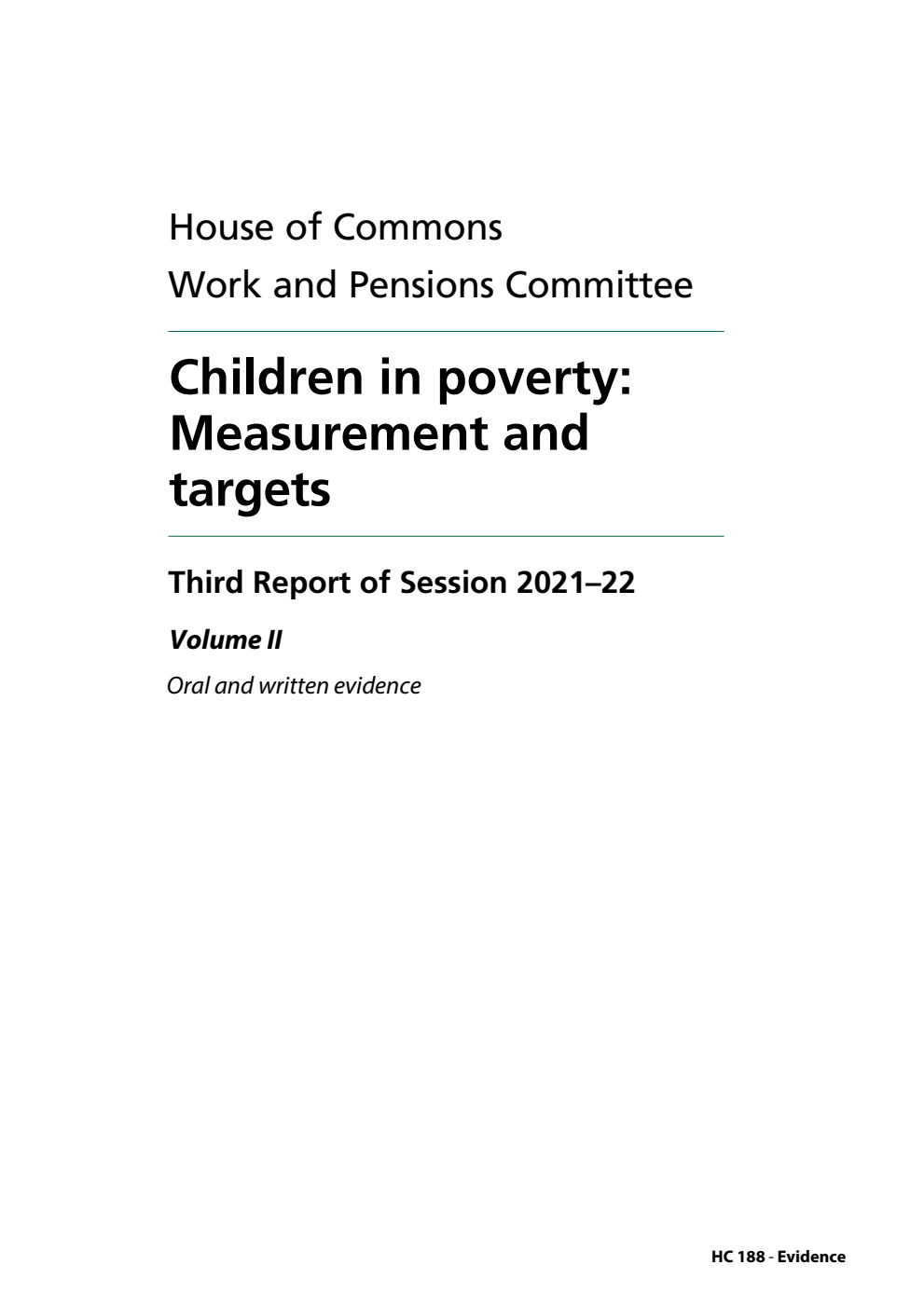 Work and Pensions Committee 3rd Report. Children in poverty: Measurement and targets Volume 2. Oral and written evidence
