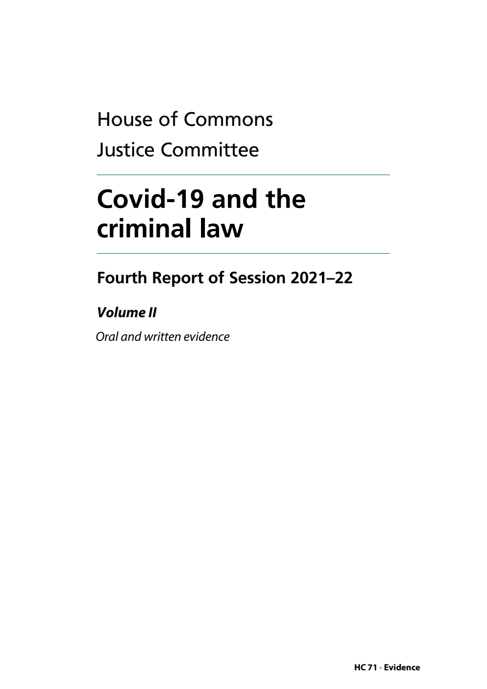 Justice Committee 4th Report. Covid-19 and the criminal law Volume 2. Oral and written evidence