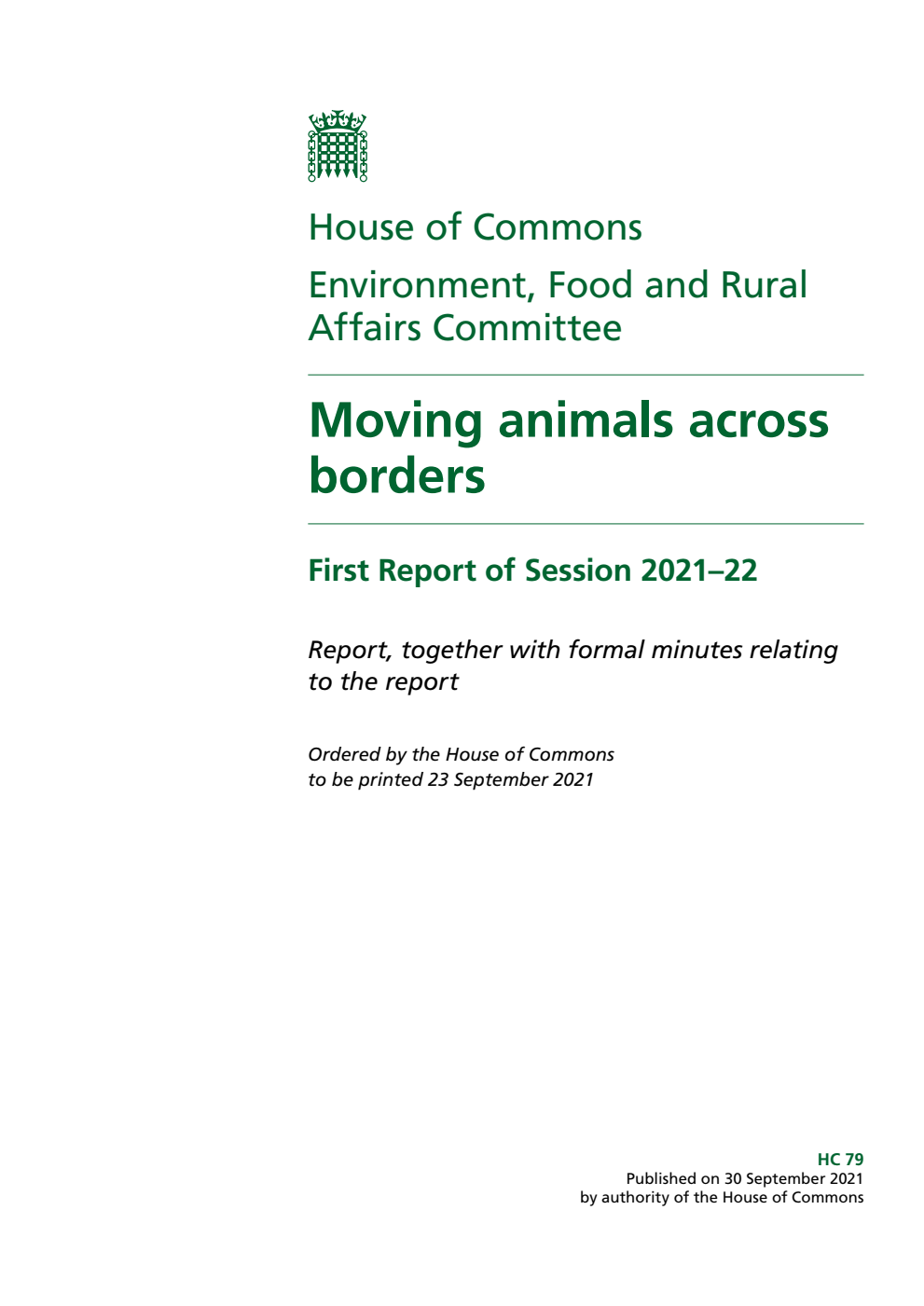 Environment, Food and Rural Affairs Committee 1st Report. Moving animals across borders Volume 1. Report