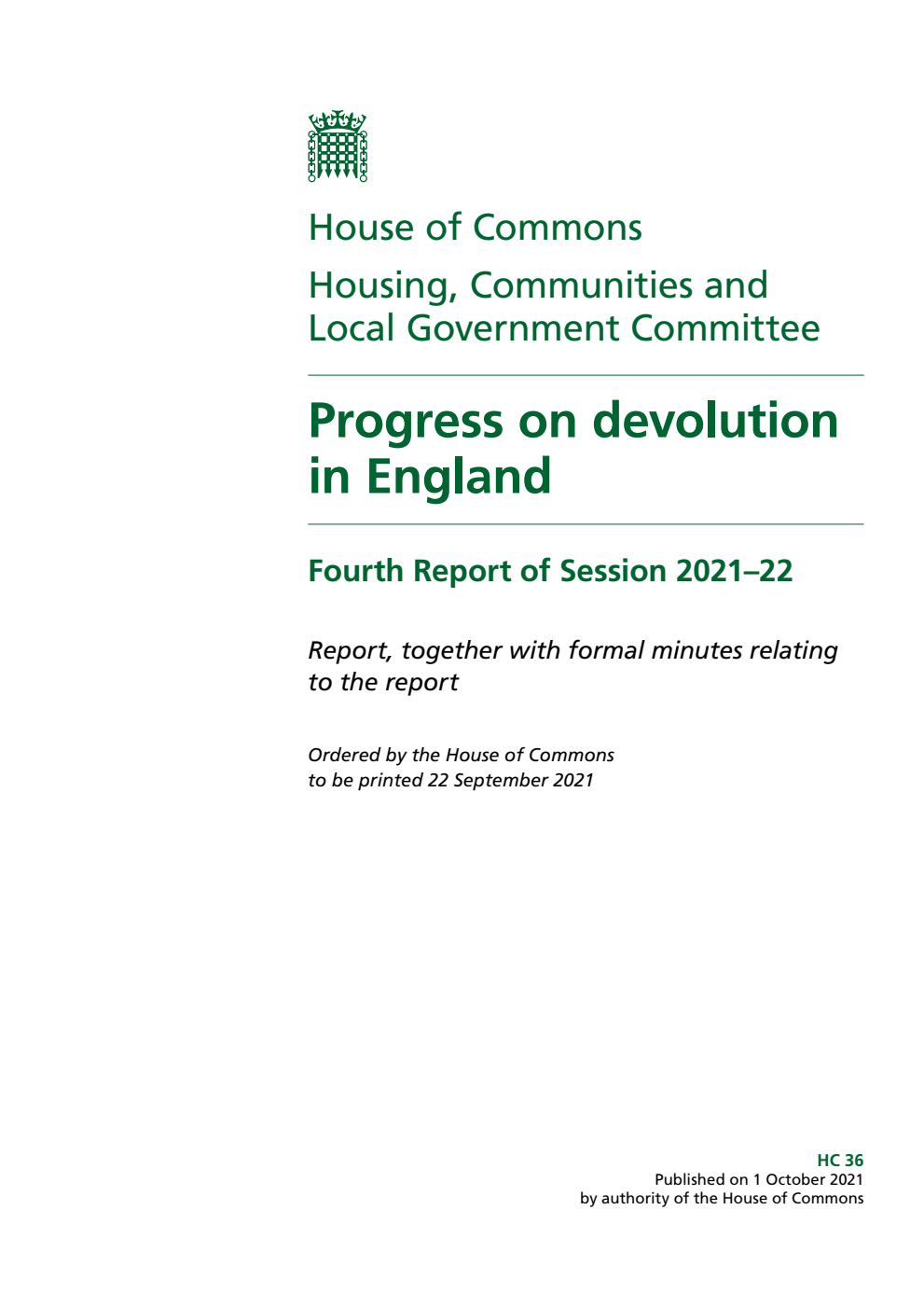 Housing, Communities and Local Government Committee 4th Report. Progress on devolution in England Volume 1. Report