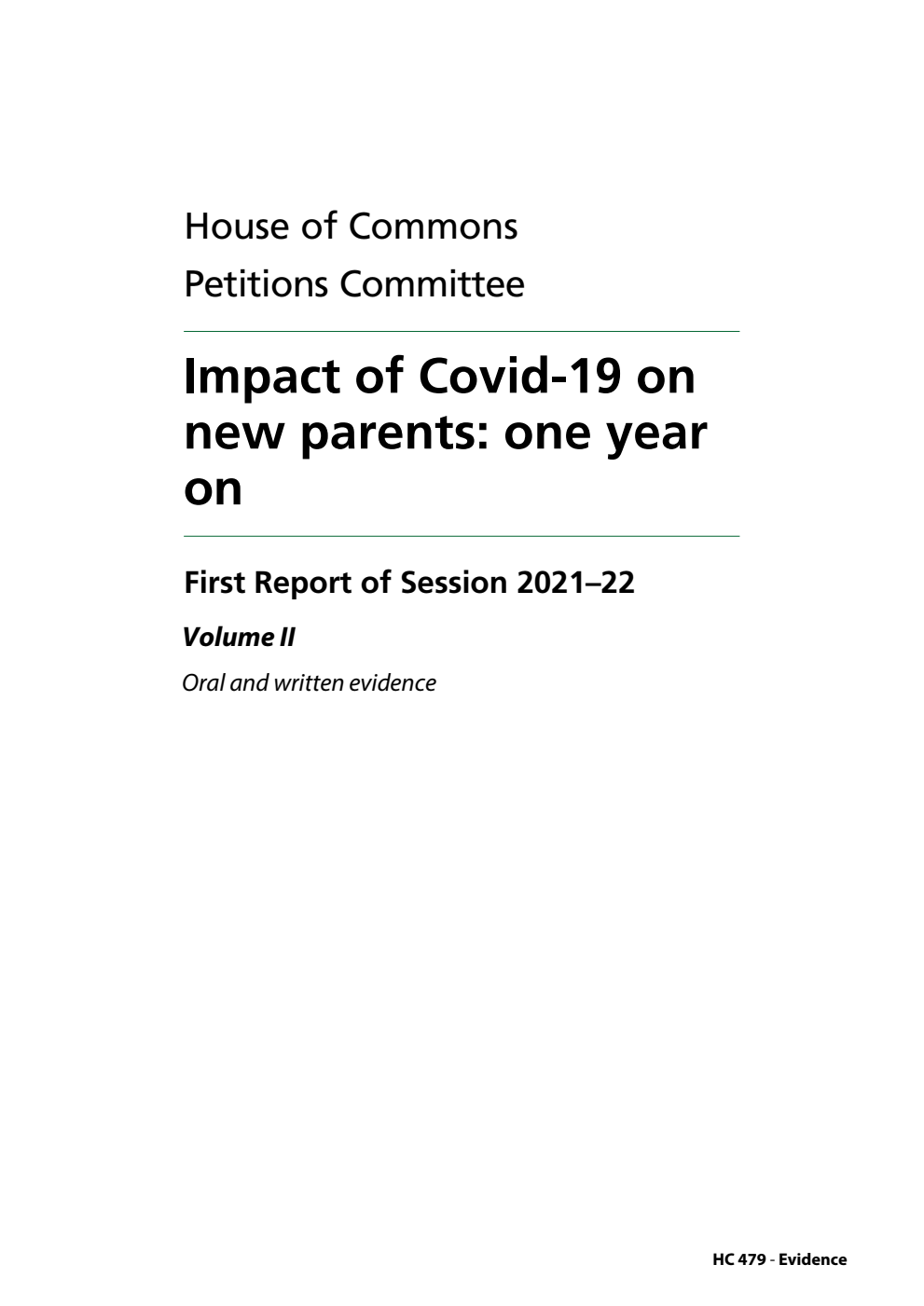Petitions Committee 1st Report. Impact of Covid-19 on new parents: one year on Volume 2. Oral and written evidence