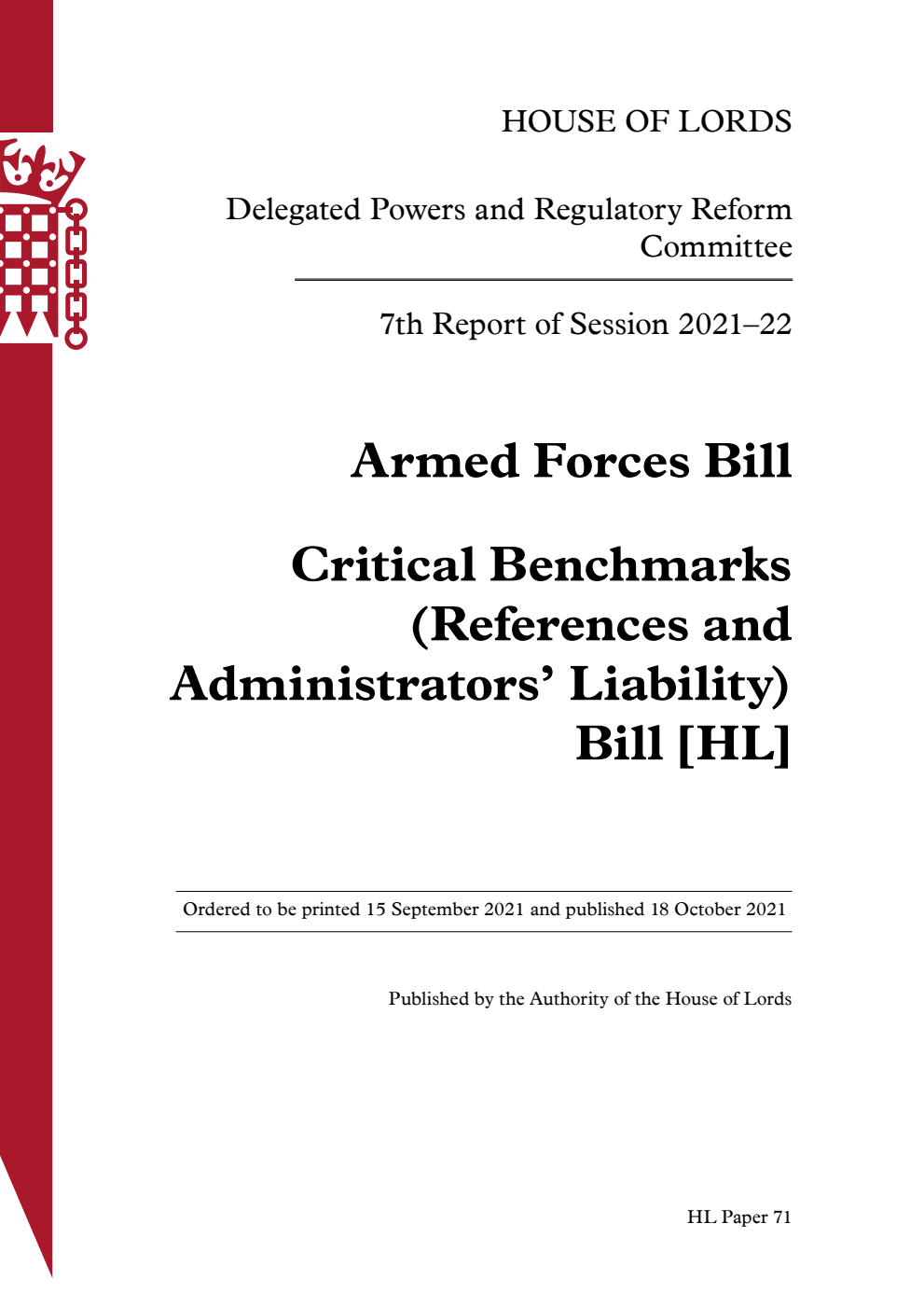Delegated Powers and Regulatory Reform Committee 7th Report. Armed Forces Bill. Critical Benchmarks (References and Administrators’ Liability) Bill [HL]