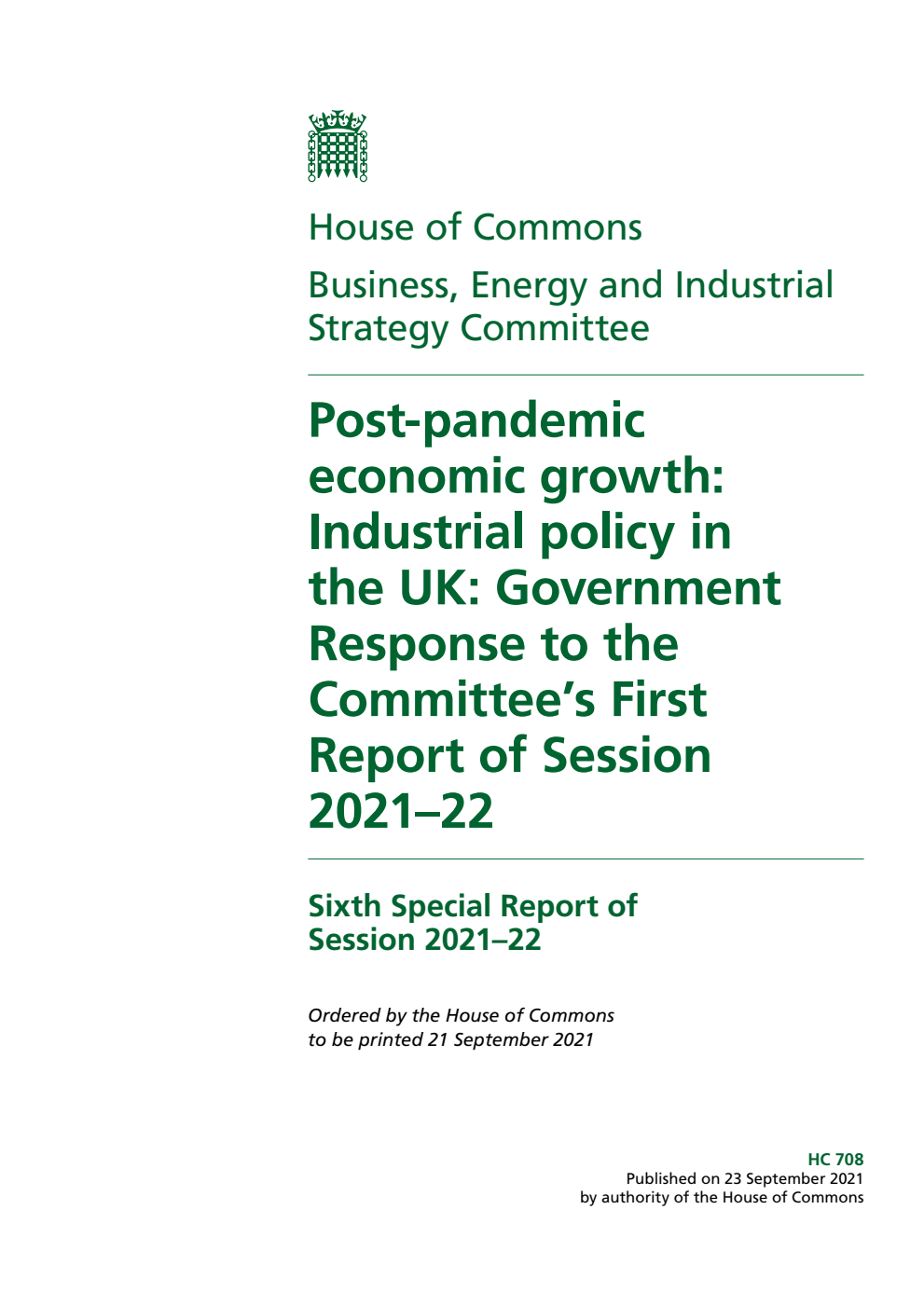 Business, Energy and Industrial Strategy Committee 6th Special Report. Post-pandemic economic growth: Industrial policy in the UK: Government Response to the Committee’s First Report of Session 2021–22