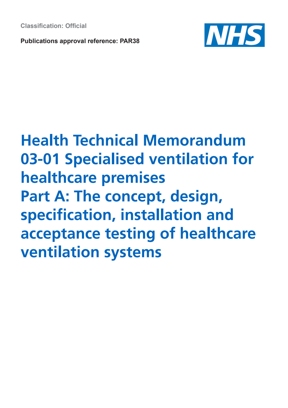 Health Technical Memorandum 03-01 Specialised ventilation for healthcare premises Part A: The concept, design, specification, installation and acceptance testing of healthcare ventilation systems