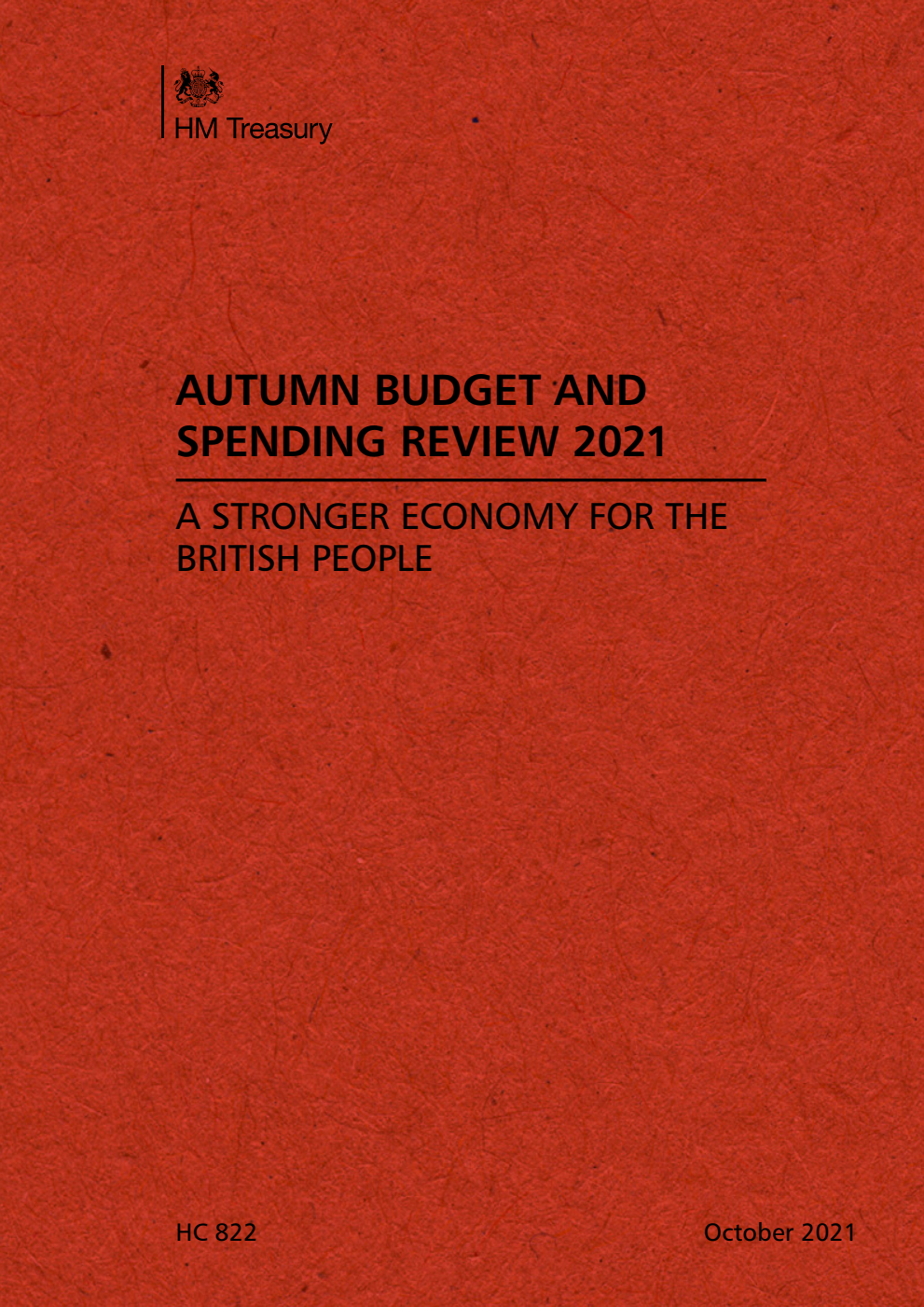 Autumn Budget and Spending Review 2021. A Stronger Economy for the British People